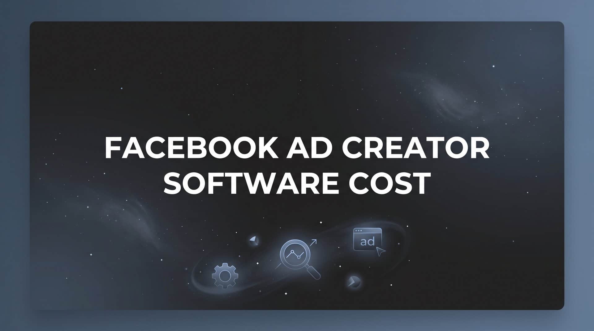 Featured image for 9 Best Facebook Ad Creator Software Options by Cost in 2026