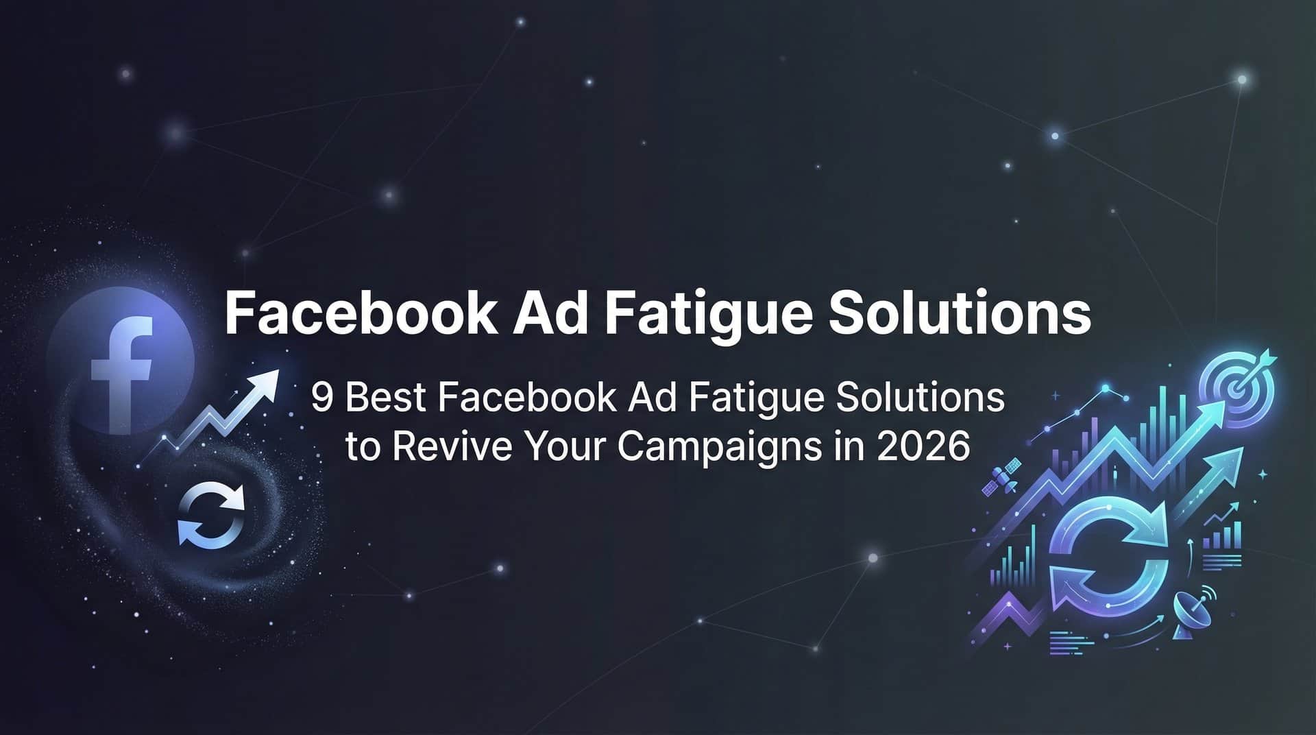 Featured image for 9 Best Facebook Ad Fatigue Solutions to Revive Your Campaigns in 2026