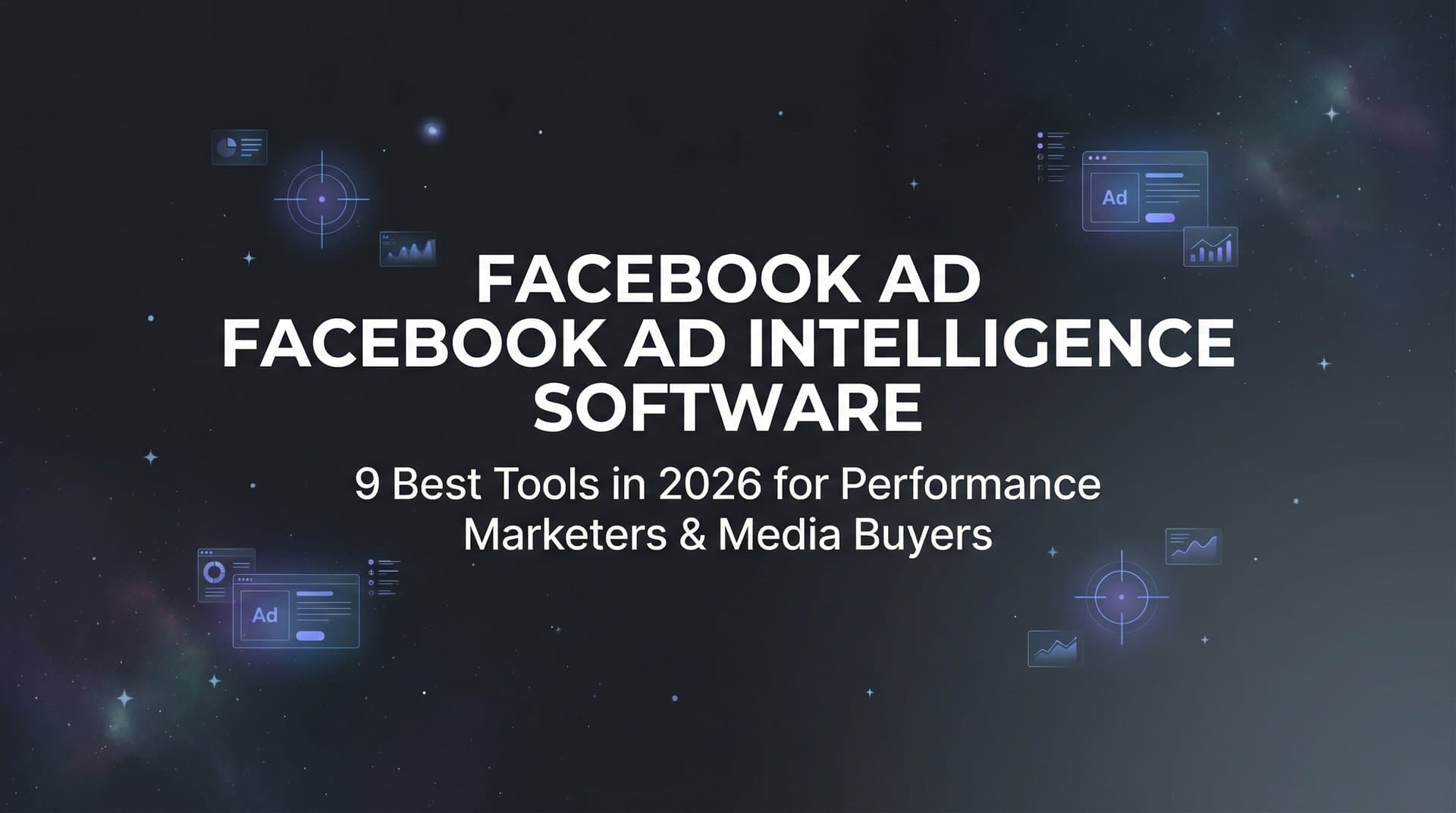 9 Best Facebook Ad Intelligence Software Tools in 2026