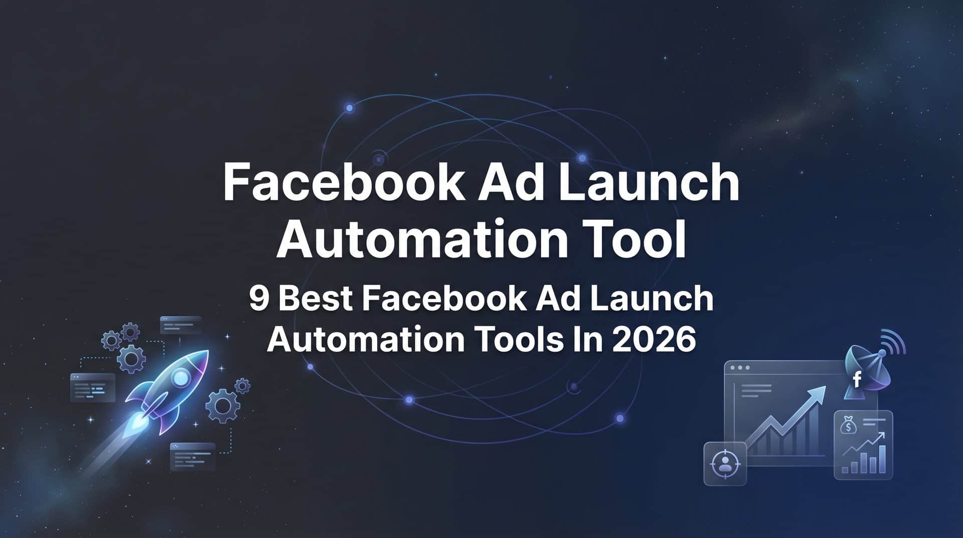 Featured image for 9 Best Facebook Ad Launch Automation Tools in 2026