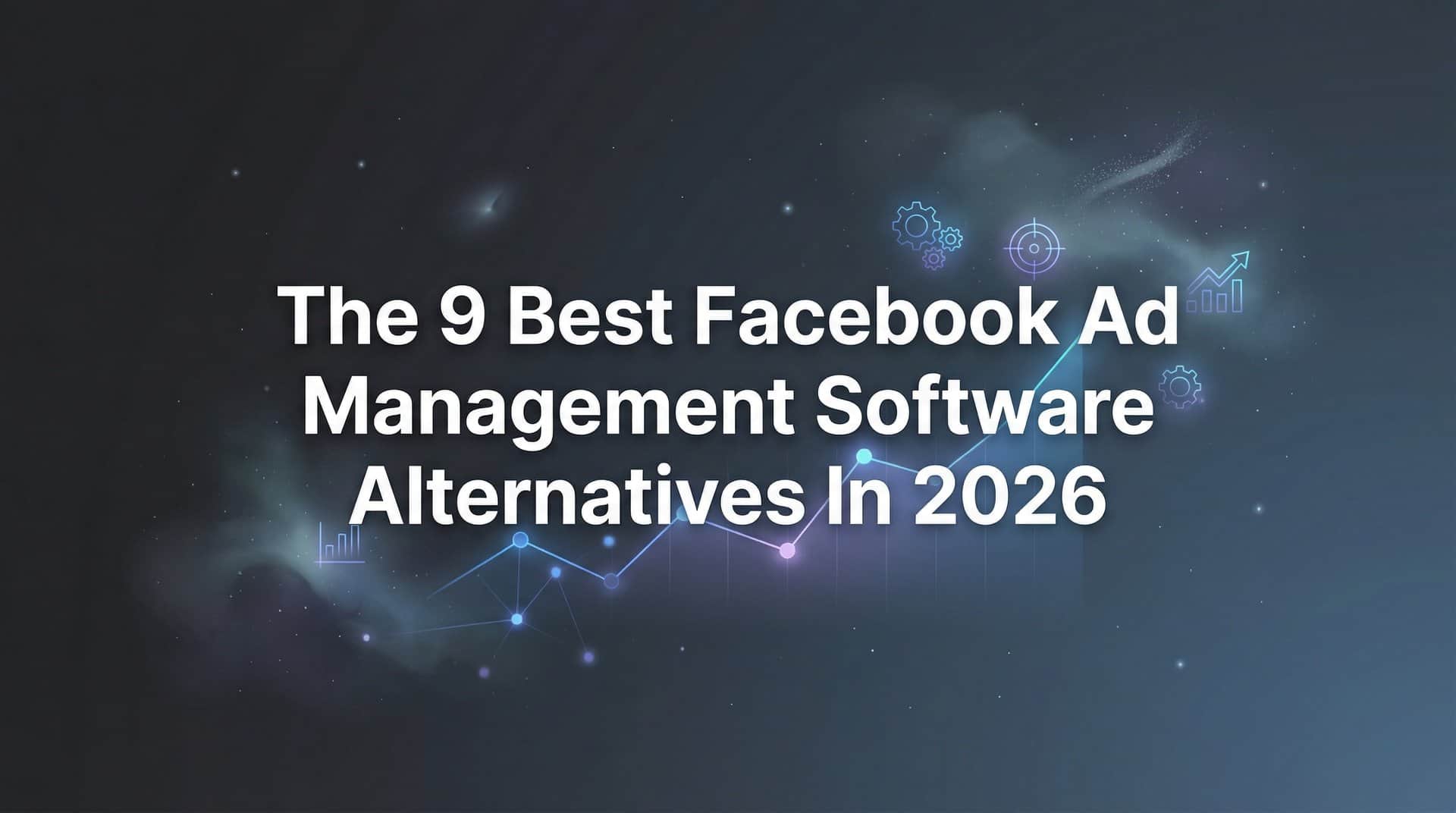 Featured image for 9 Best Facebook Ad Management Software Alternatives in 2026