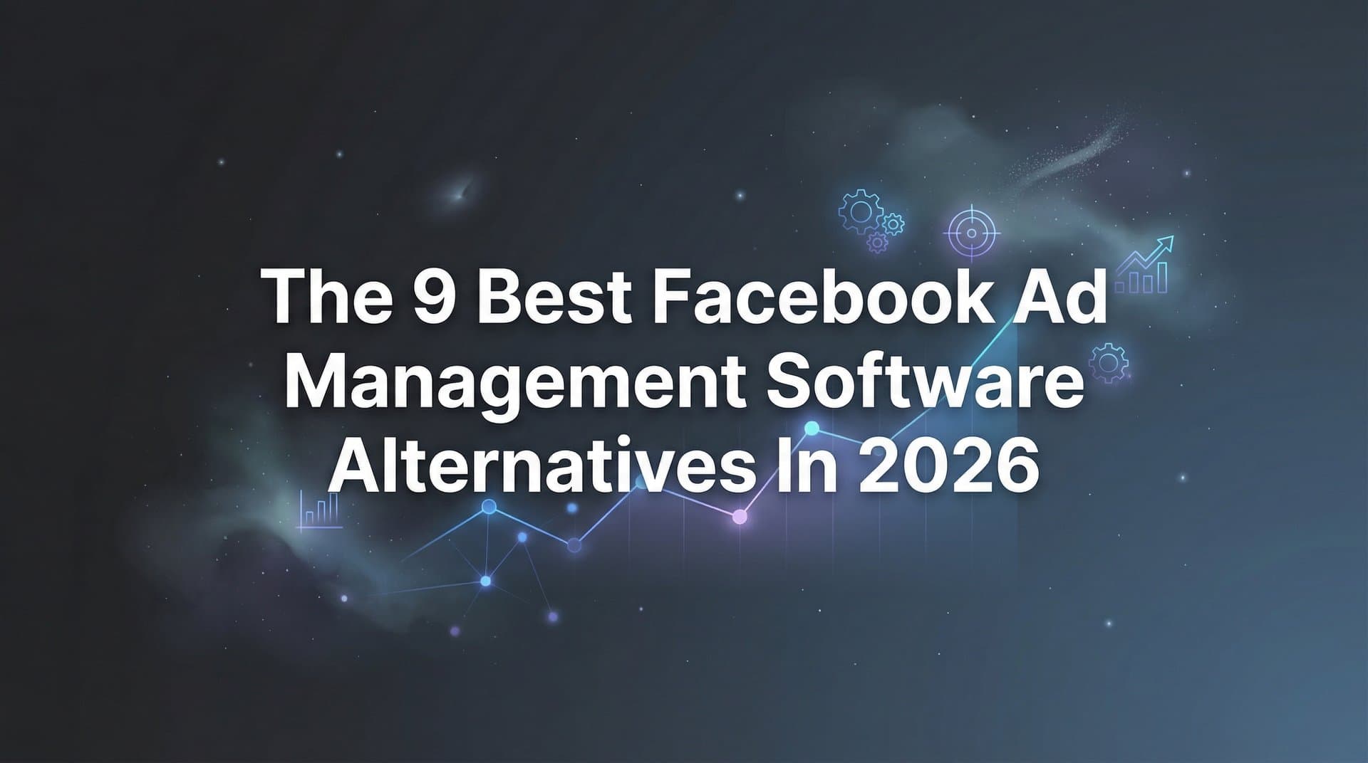 Featured image for 9 Best Facebook Ad Management Software Alternatives in 2026