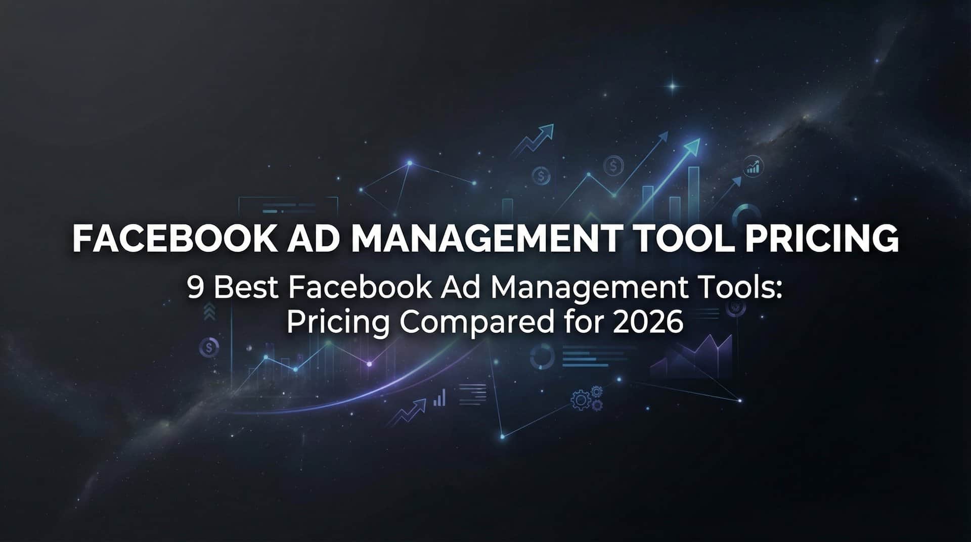 Featured image for 9 Best Facebook Ad Management Tools: Pricing Compared for 2026