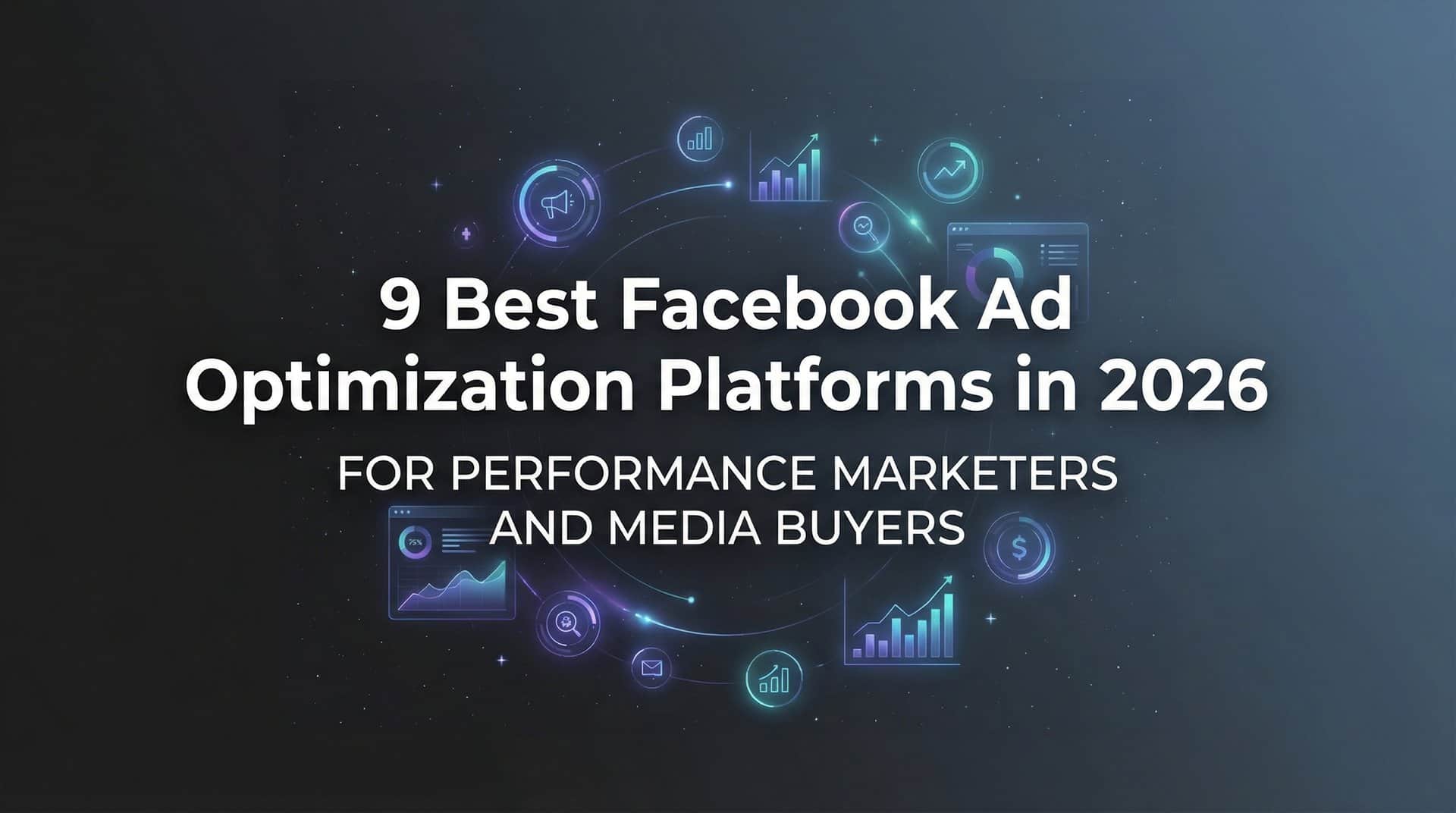 Featured image for 9 Best Facebook Ad Optimization Platforms in 2026