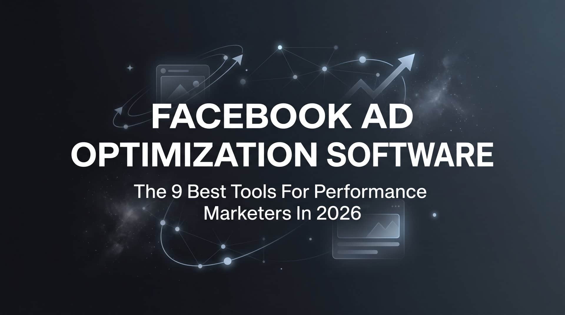 Featured image for 9 Best Facebook Ad Optimization Software Tools in 2026
