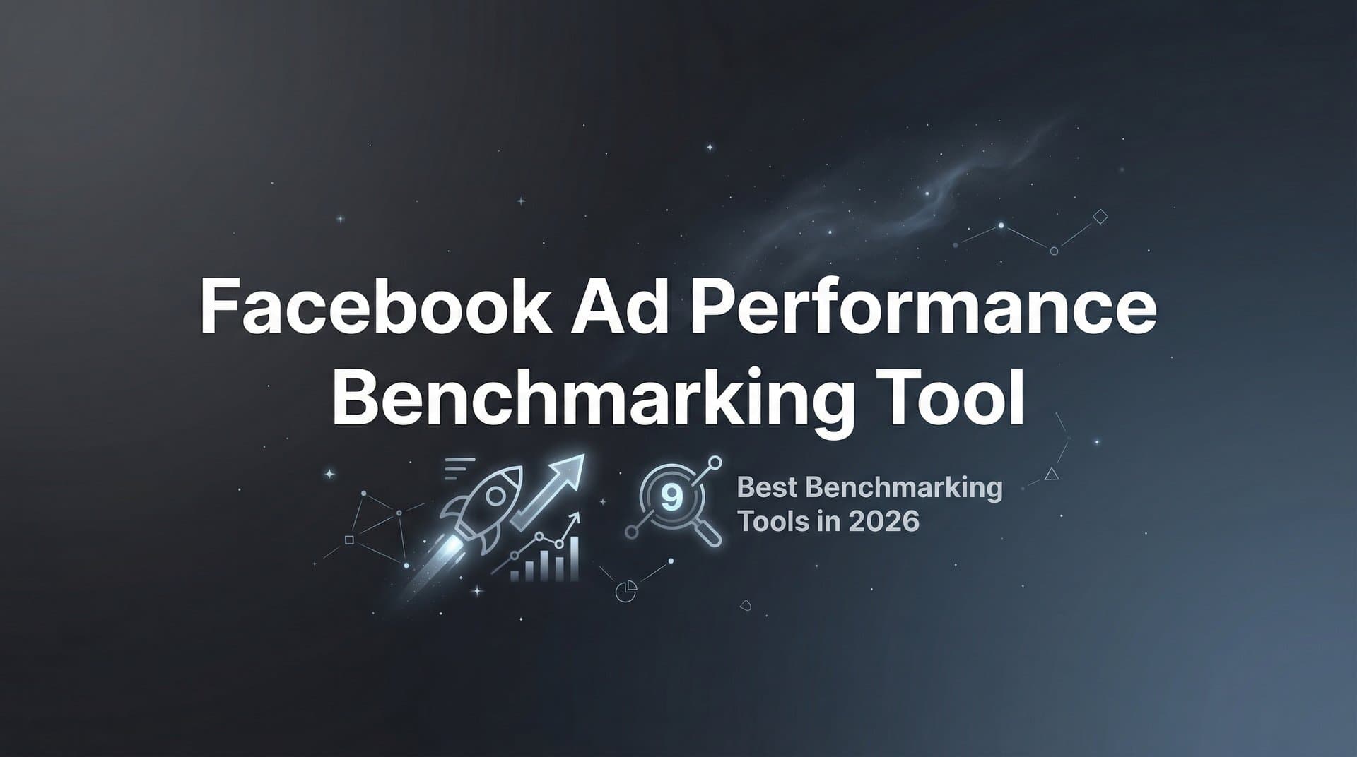 9 Best Facebook Ad Performance Benchmarking Tools in 2026