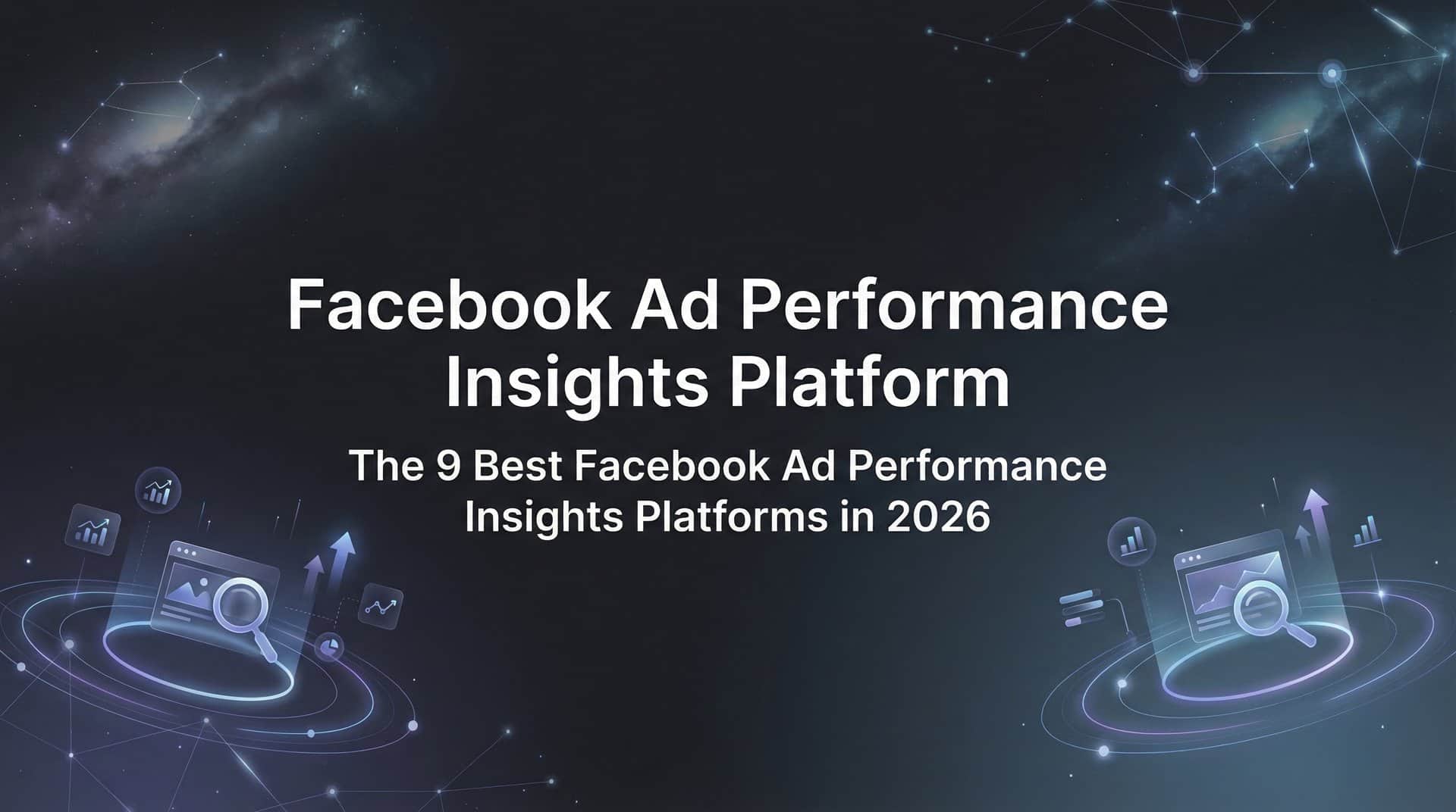 Featured image for 9 Best Facebook Ad Performance Insights Platforms in 2026