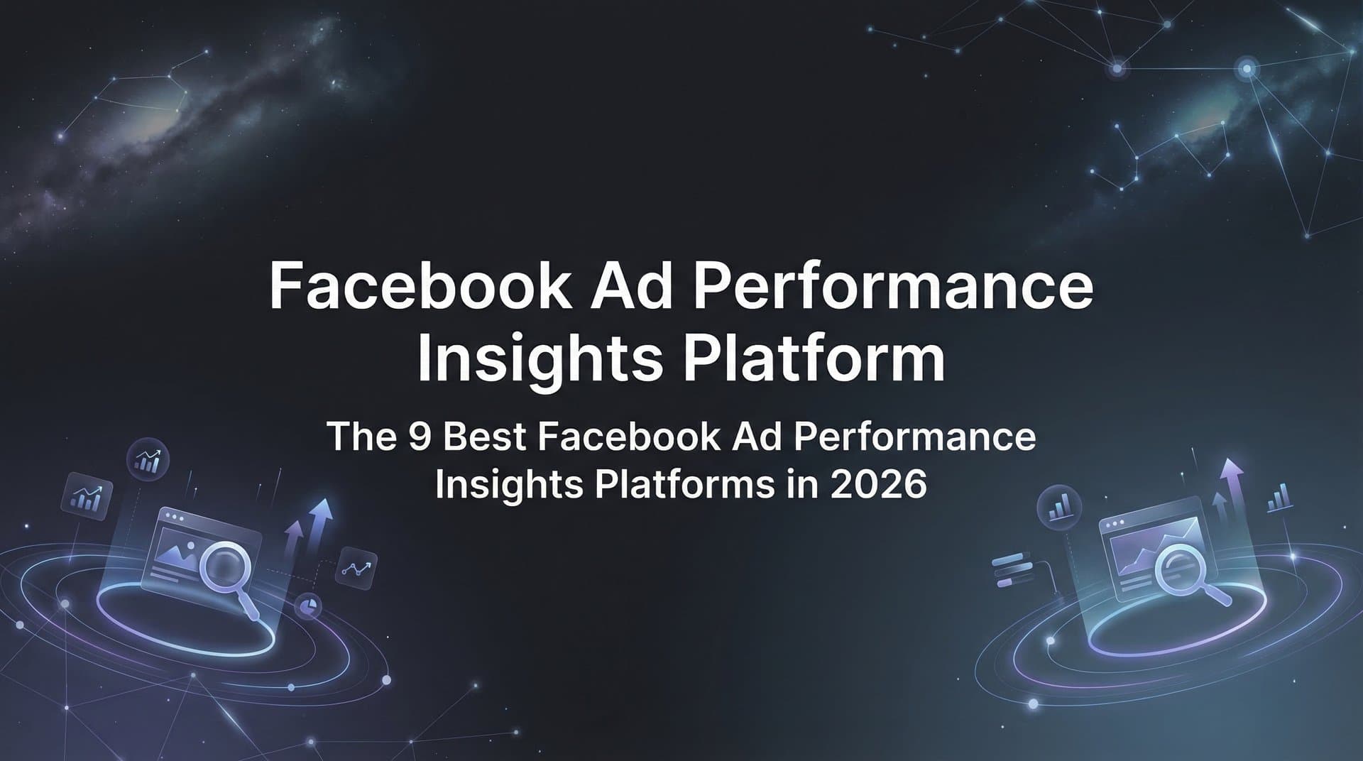 Featured image for 9 Best Facebook Ad Performance Insights Platforms in 2026