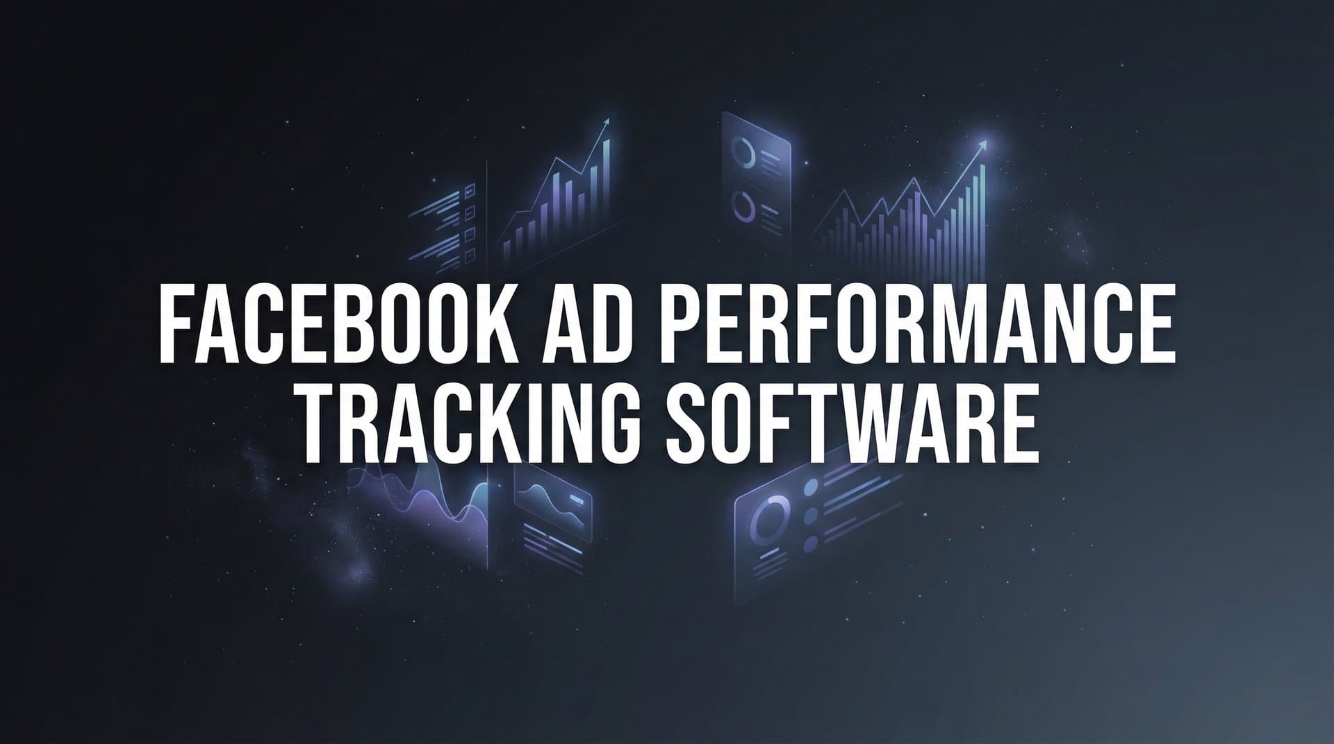Featured image for 9 Best Facebook Ad Performance Tracking Software in 2026