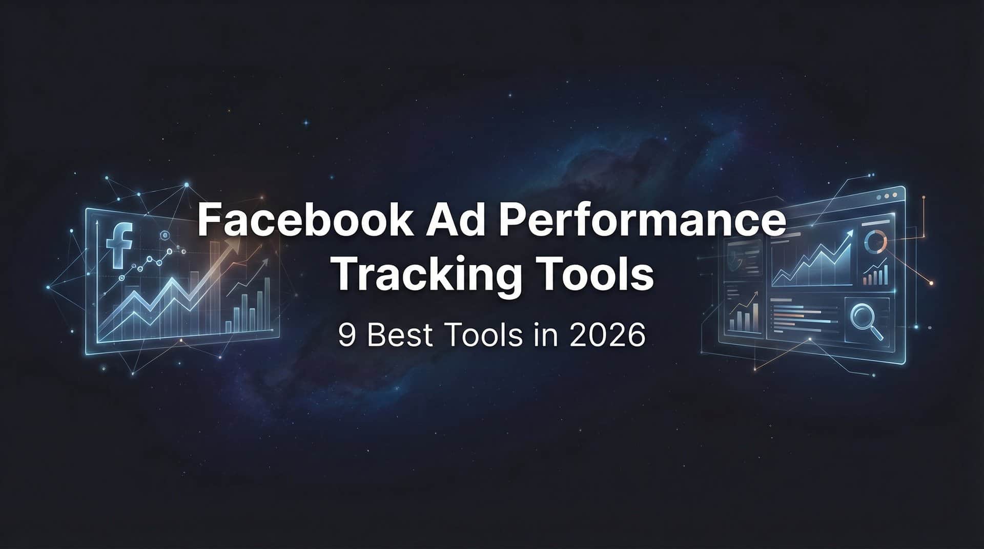 Featured image for 9 Best Facebook Ad Performance Tracking Tools in 2026