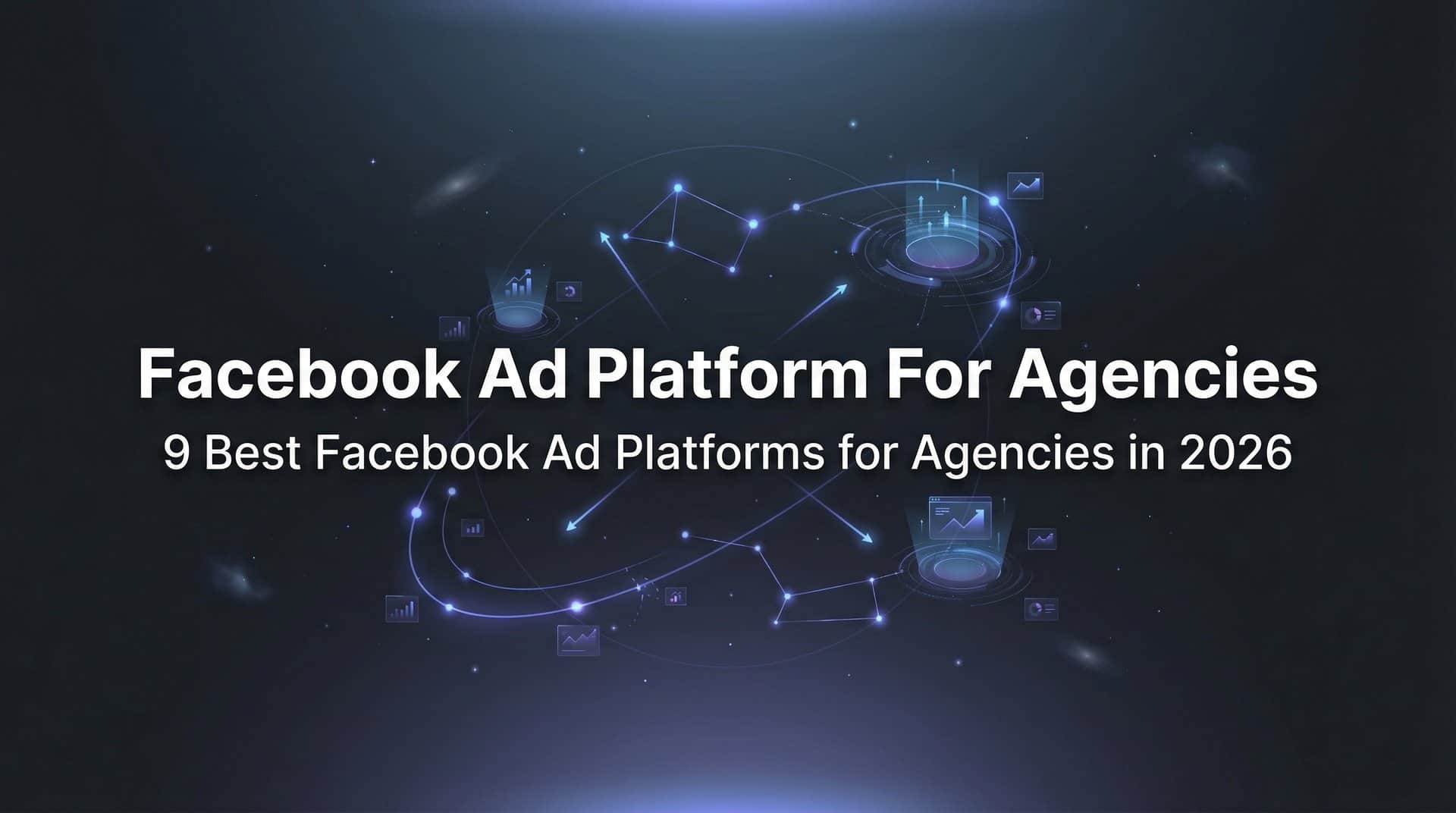 Featured image for 9 Best Facebook Ad Platforms for Agencies in 2026