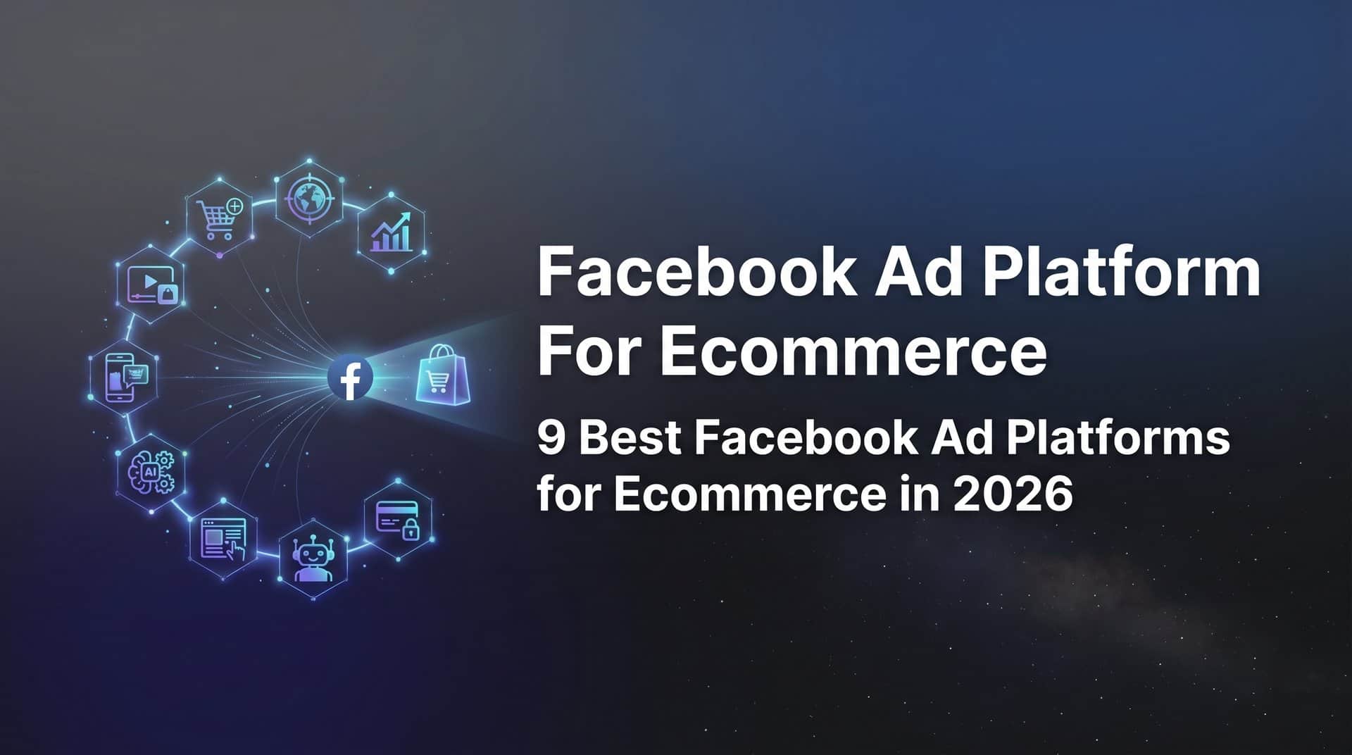 Featured image for 9 Best Facebook Ad Platforms for Ecommerce in 2026