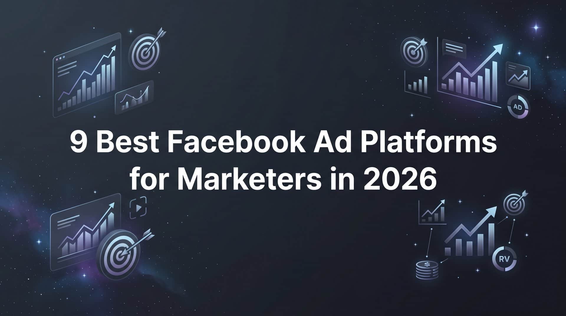 Featured image for 9 Best Facebook Ad Platforms for Marketers in 2026
