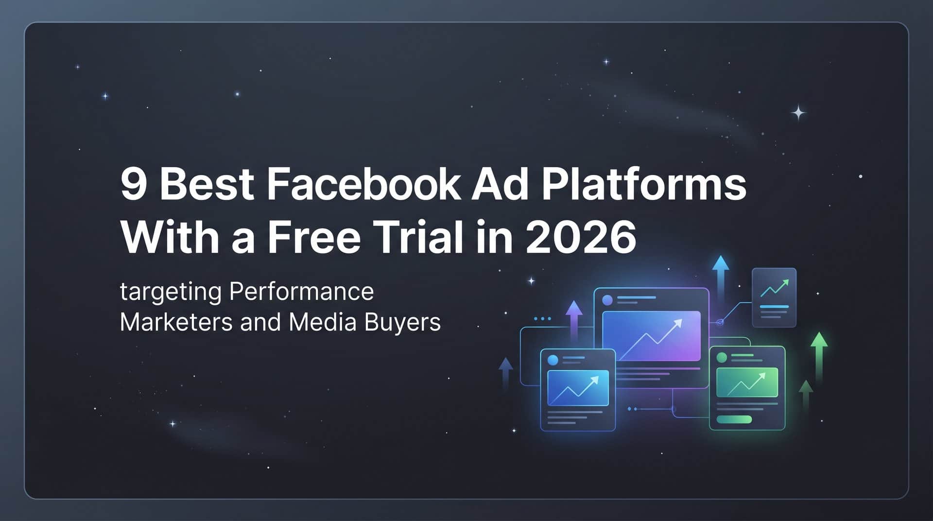 Featured image for 9 Best Facebook Ad Platforms With a Free Trial in 2026