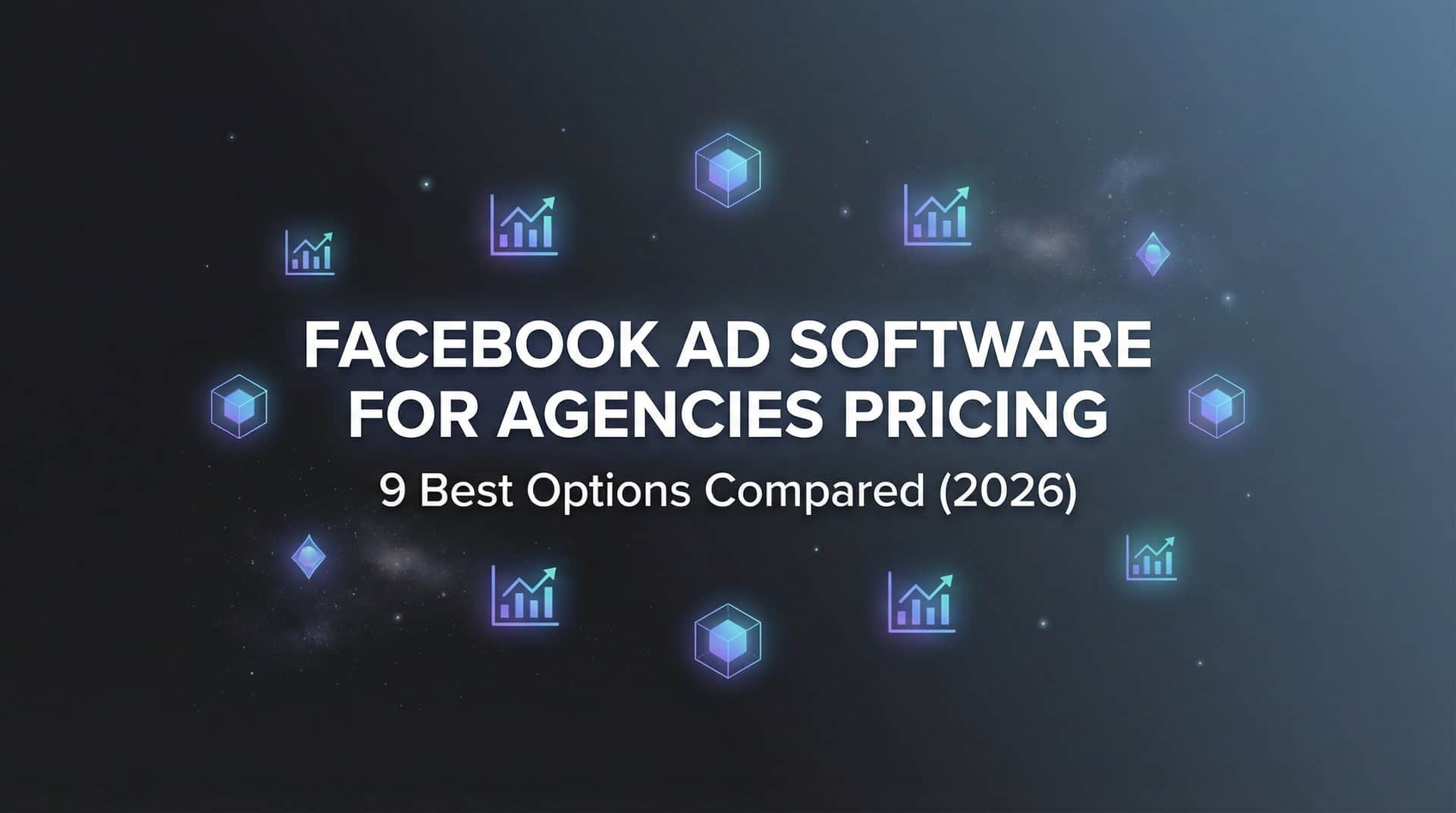 Featured image for 9 Best Facebook Ad Software Options for Agencies: Pricing Compared (2026)