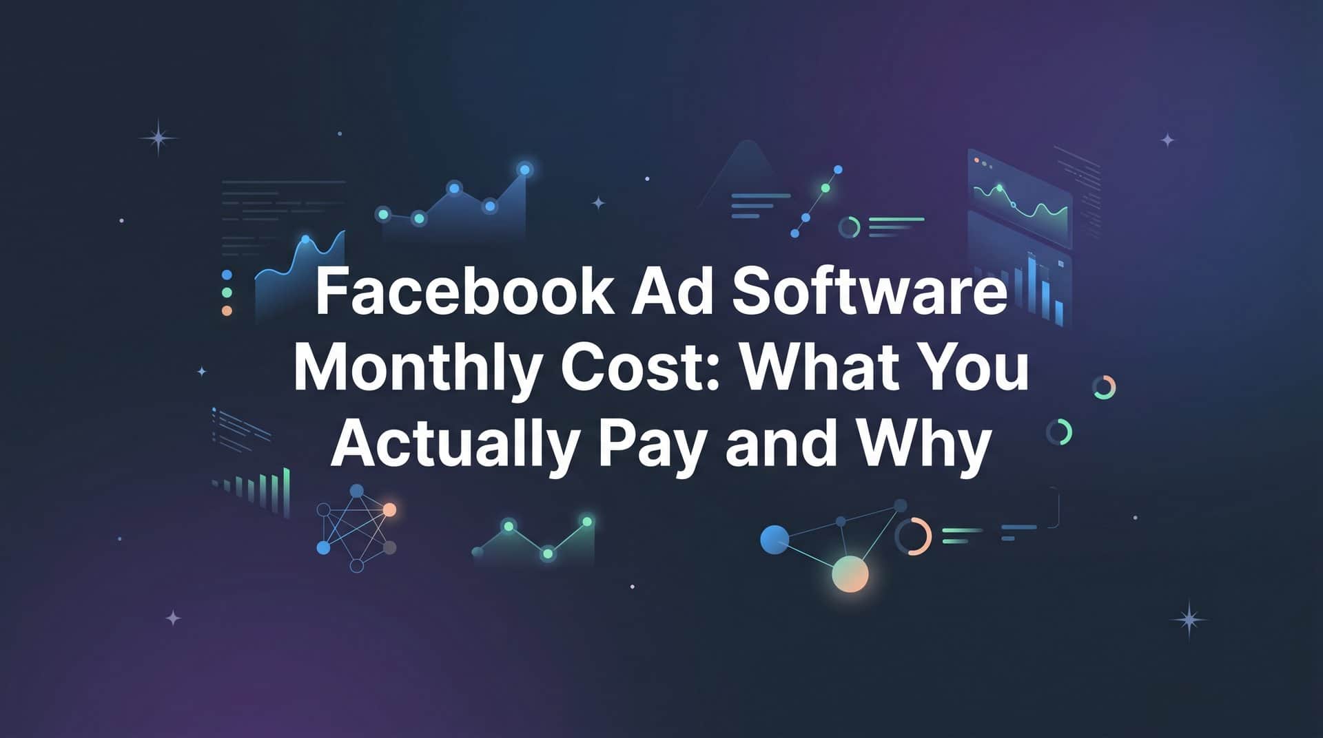 Featured image for Facebook Ad Software Monthly Cost: What You Actually Pay and Why