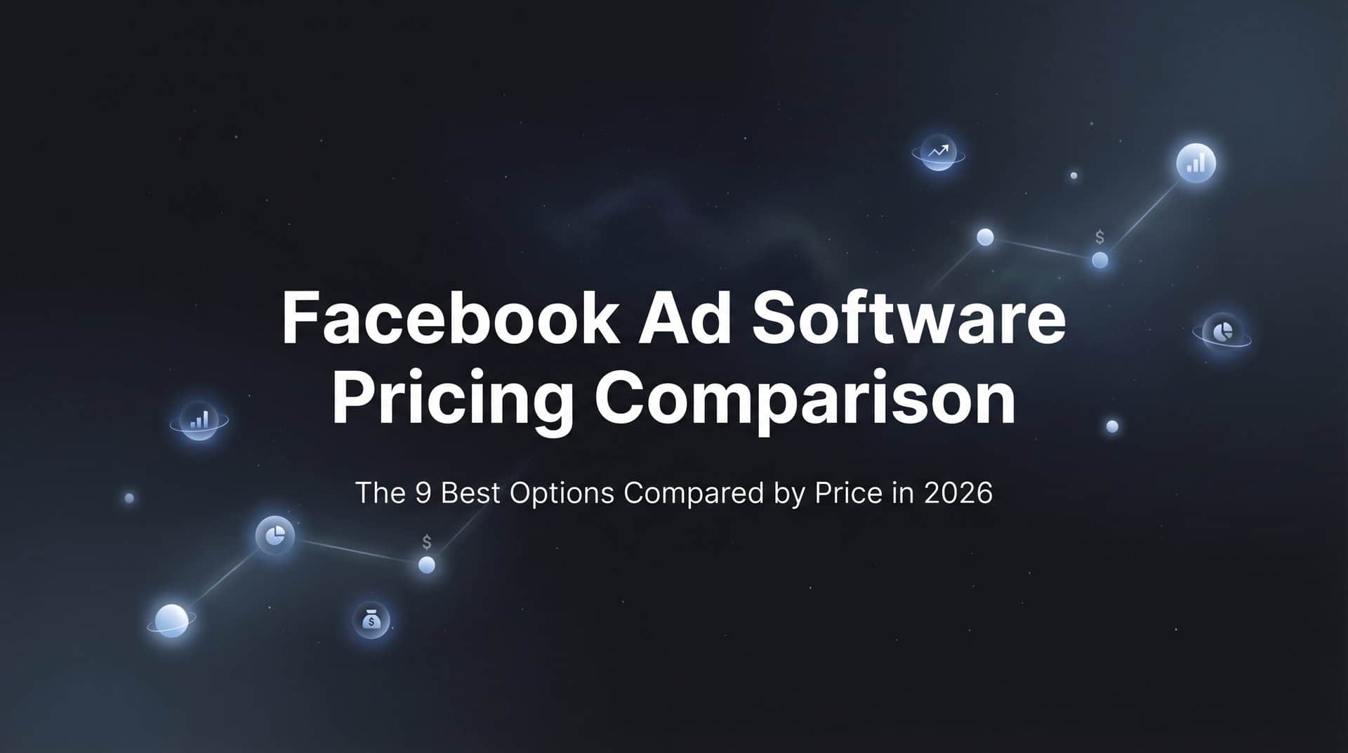 Featured image for 9 Best Facebook Ad Software Options Compared by Price in 2026