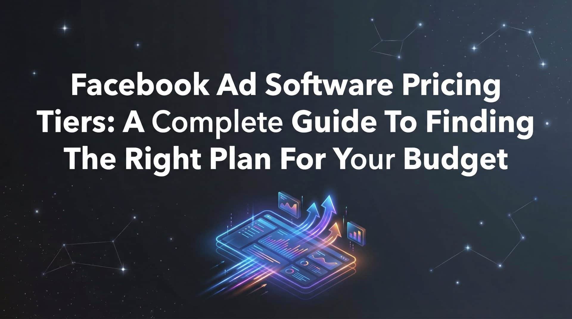 Featured image for Facebook Ad Software Pricing Tiers: A Complete Guide to Finding the Right Plan for Your Budget