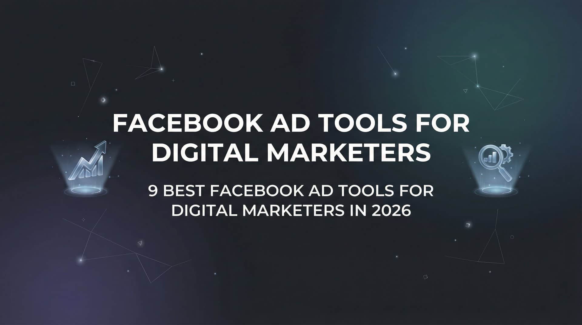 Featured image for 9 Best Facebook Ad Tools for Digital Marketers in 2026