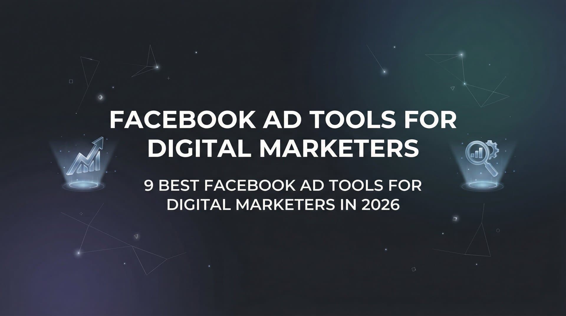 Featured image for 9 Best Facebook Ad Tools for Digital Marketers in 2026