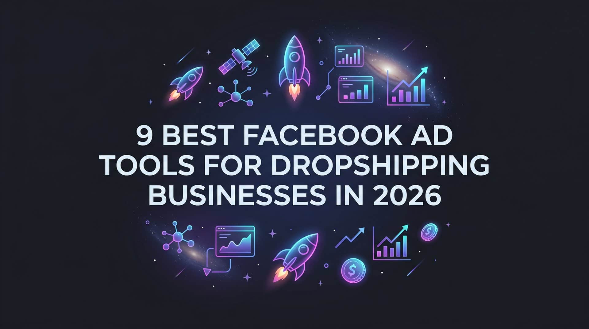Featured image for 9 Best Facebook Ad Tools for Dropshipping Businesses in 2026