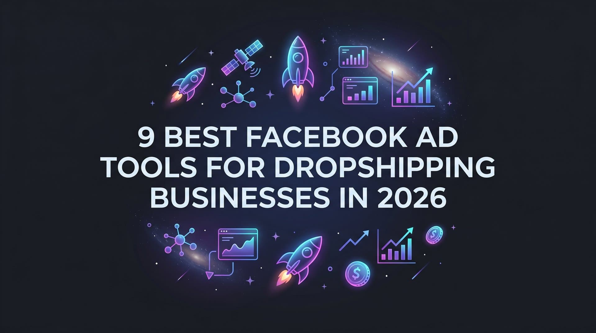 Featured image for 9 Best Facebook Ad Tools for Dropshipping Businesses in 2026