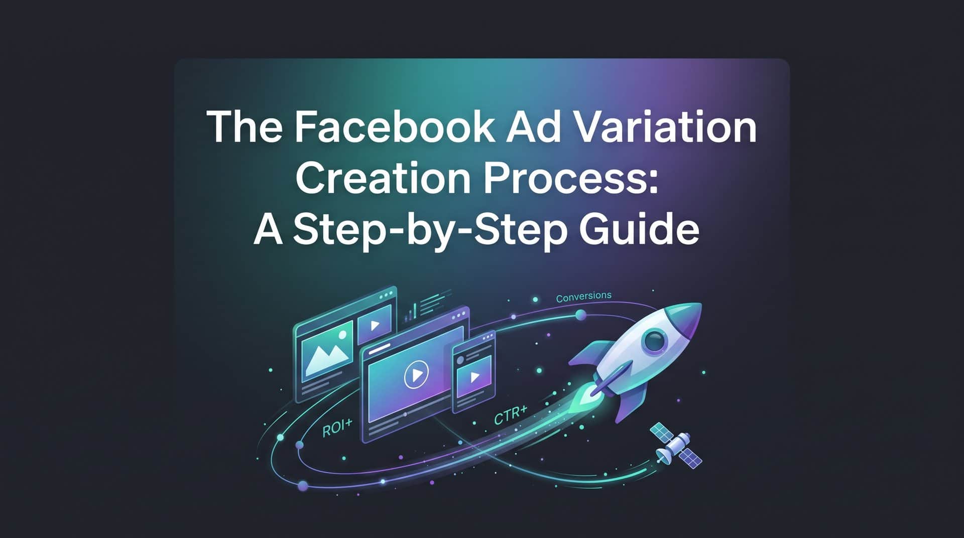 Featured image for The Facebook Ad Variation Creation Process: A Step-by-Step Guide