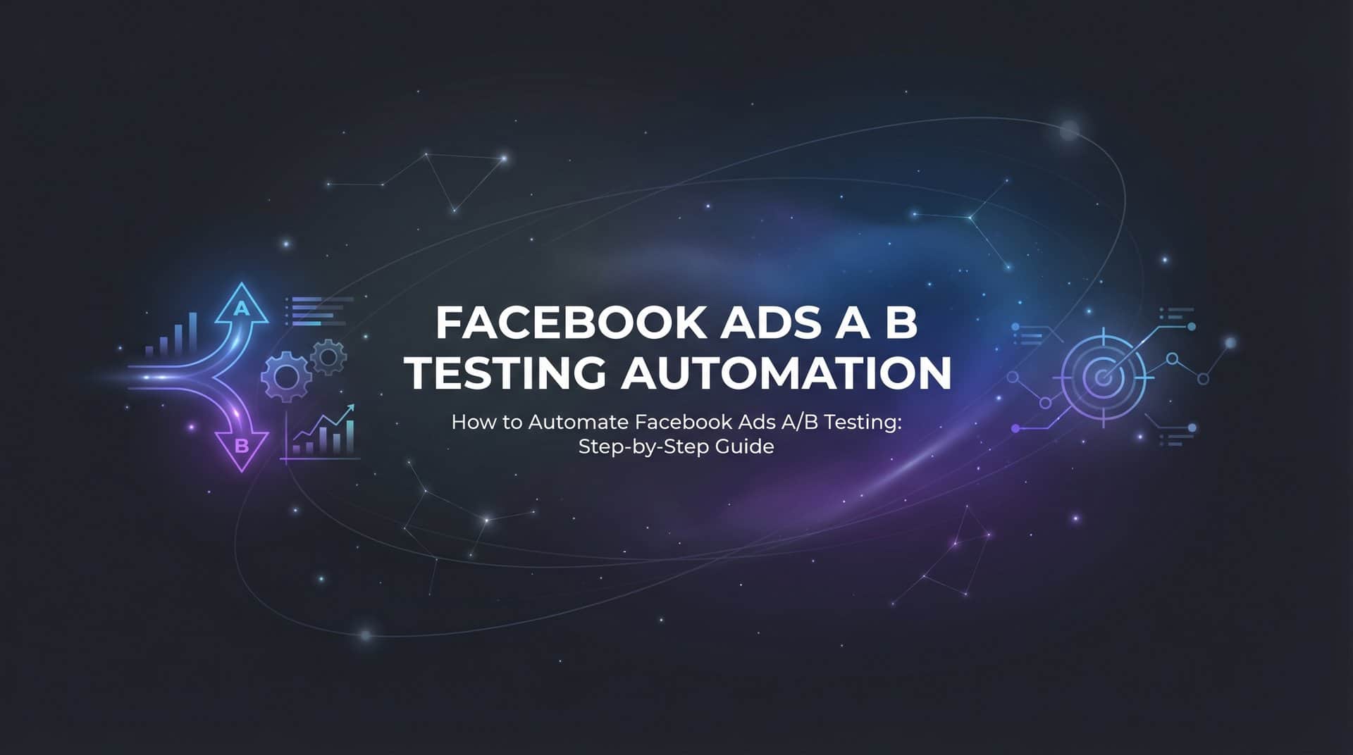 Featured image for How to Automate Facebook Ads A/B Testing: Step-by-Step Guide