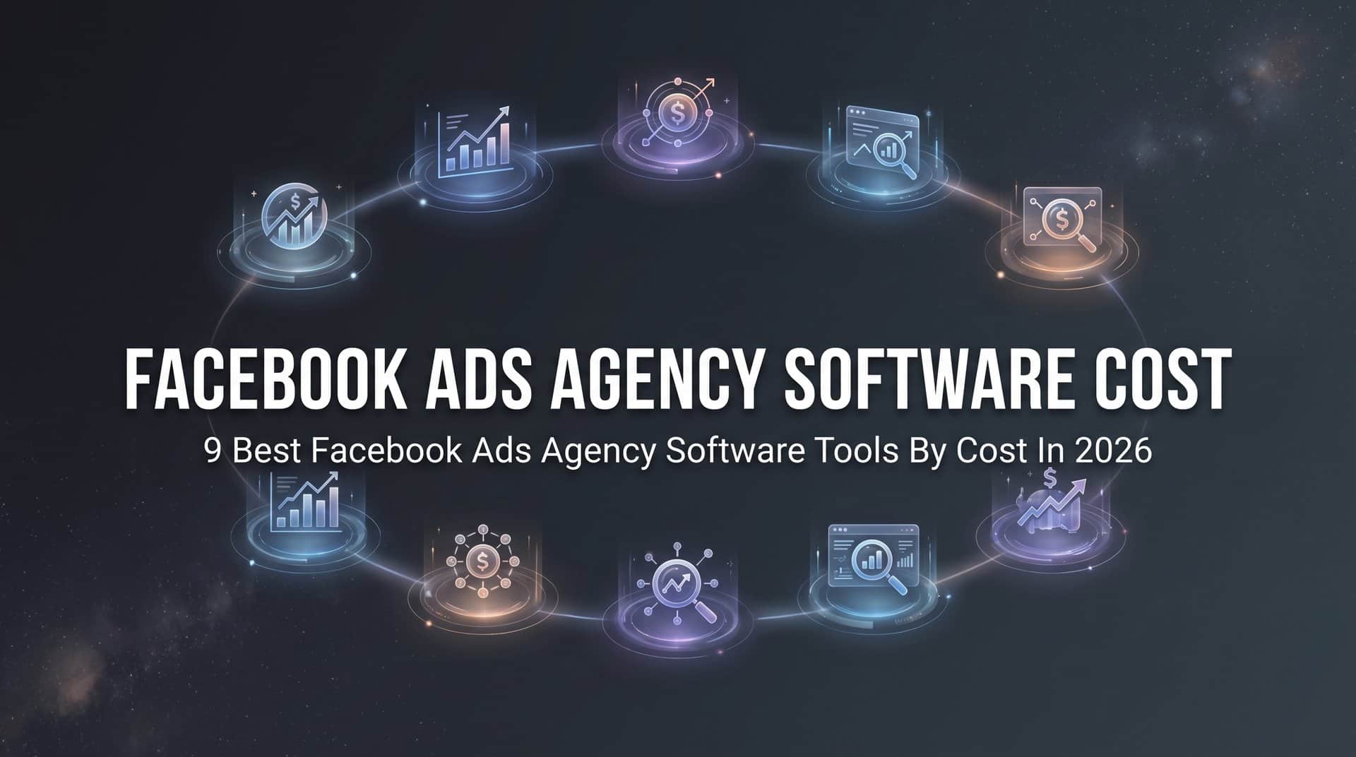 Featured image for 9 Best Facebook Ads Agency Software Tools by Cost in 2026