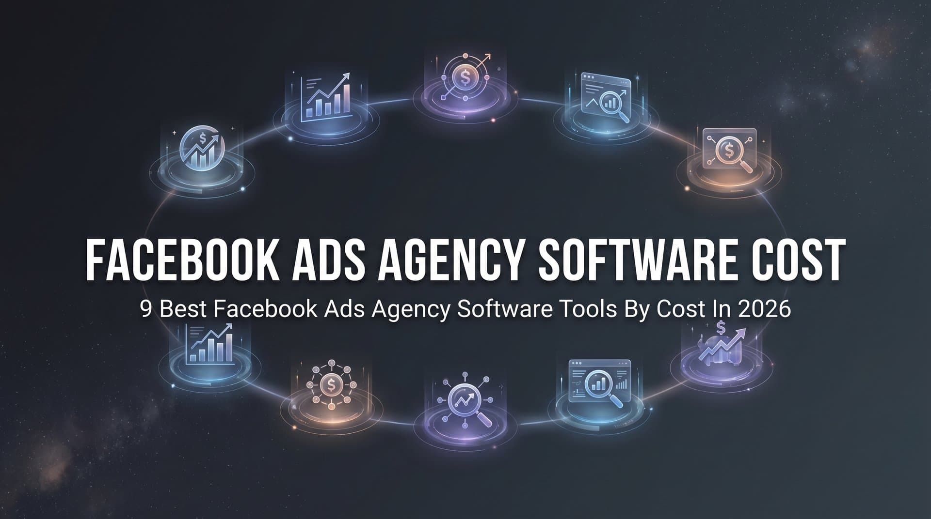 Featured image for 9 Best Facebook Ads Agency Software Tools by Cost in 2026