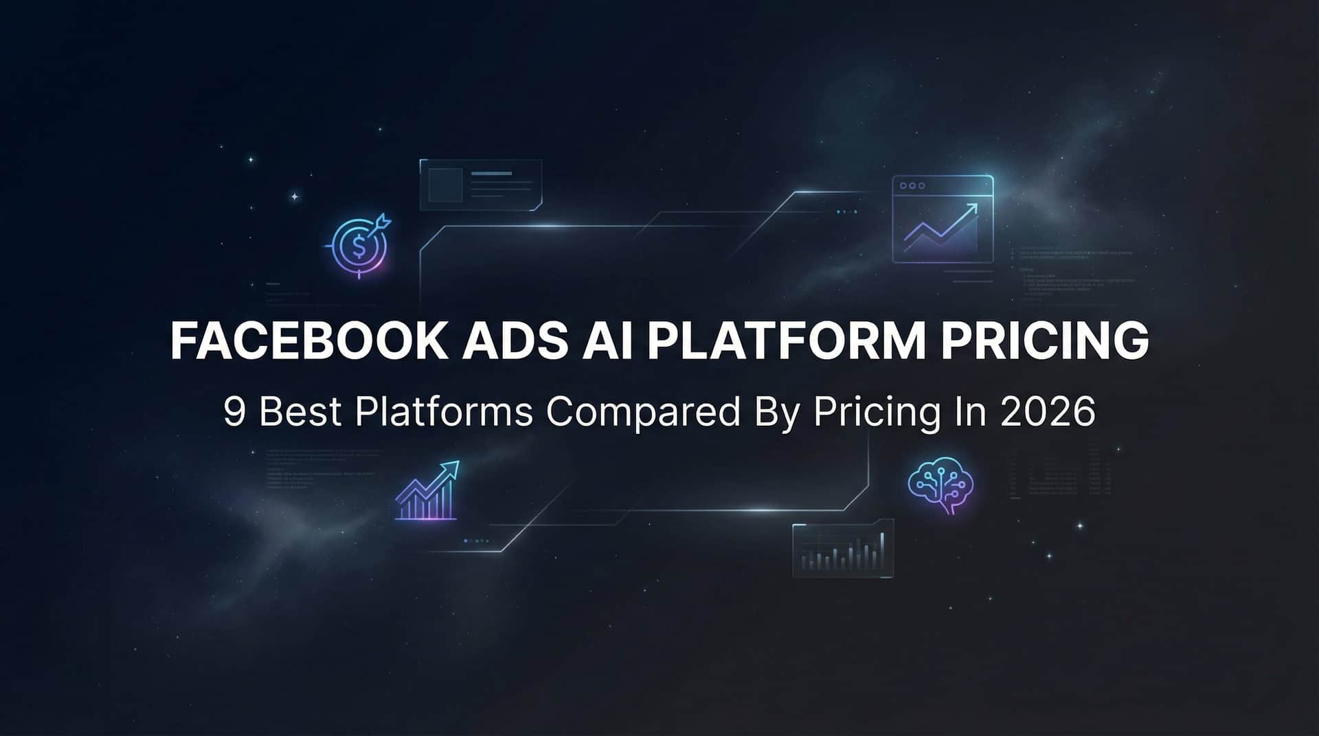 9 Best Facebook Ads AI Platforms Compared by Pricing in 2026