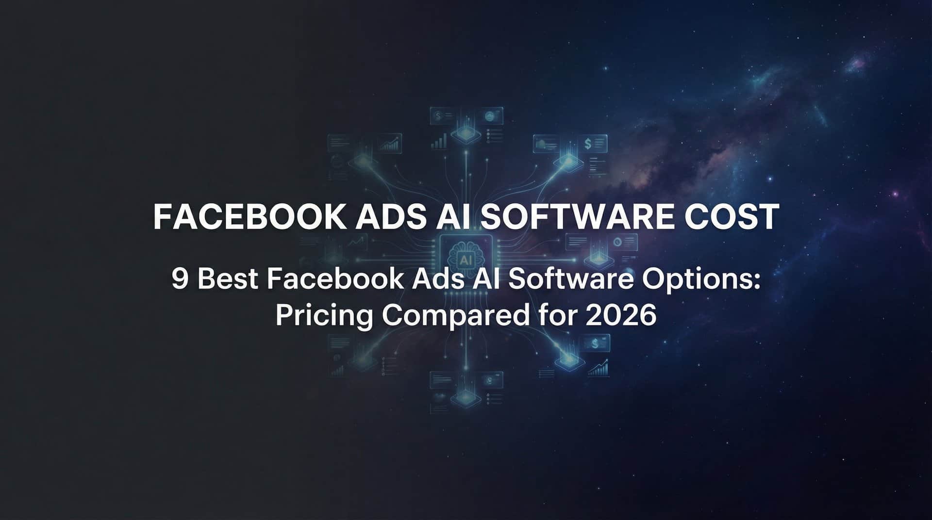 9 Best Facebook Ads AI Software Options: Pricing Compared for 2026