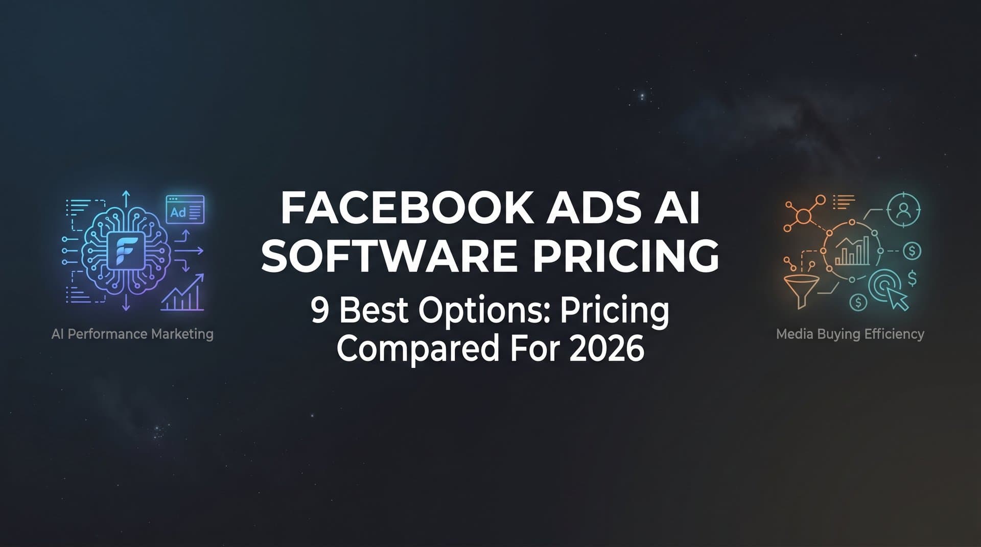 Featured image for: 9 Best Facebook Ads AI Software Options: Pricing Compared for 2026