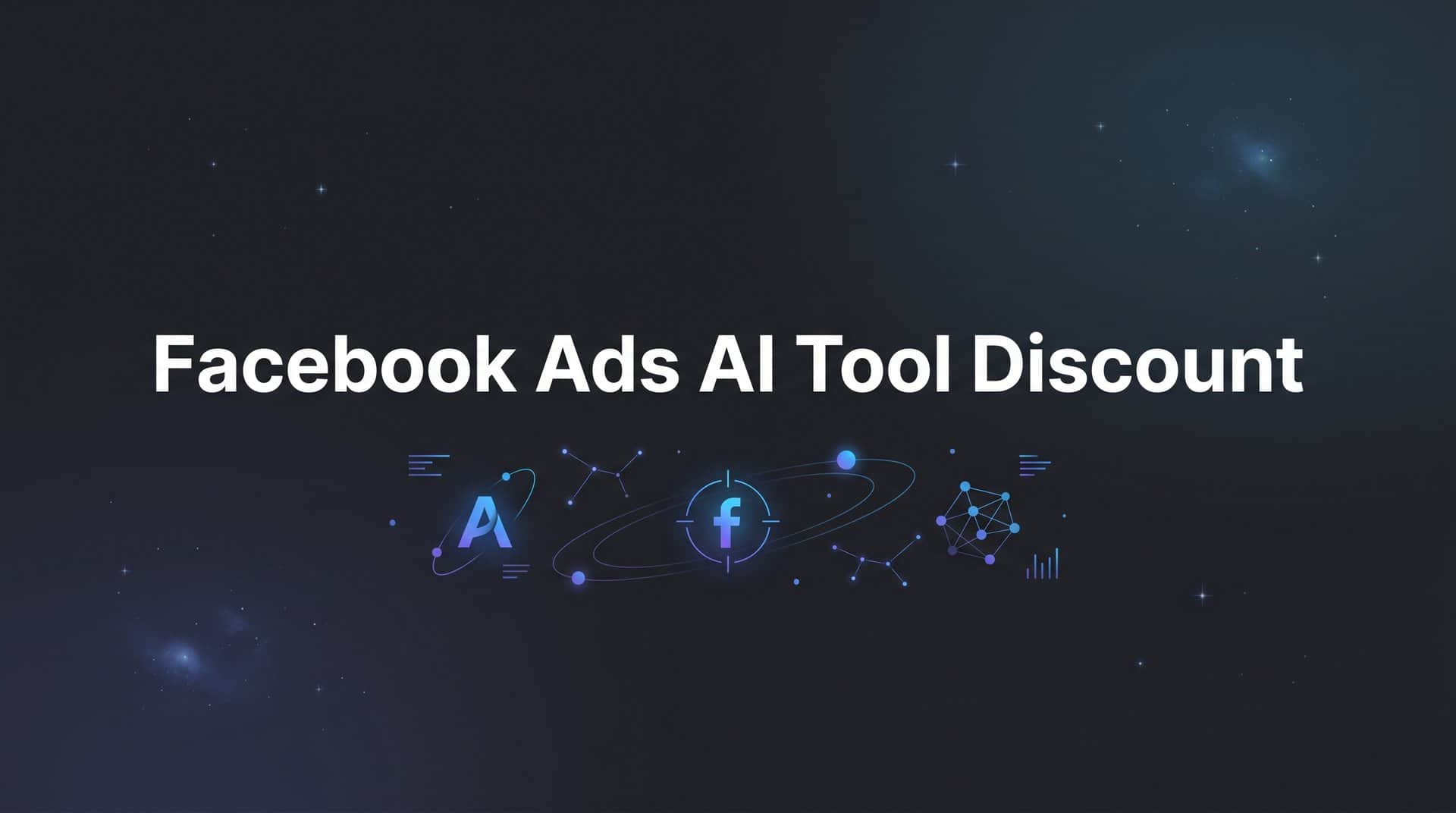 9 Best Facebook Ads AI Tools With Discounts and Free Trials in 2026