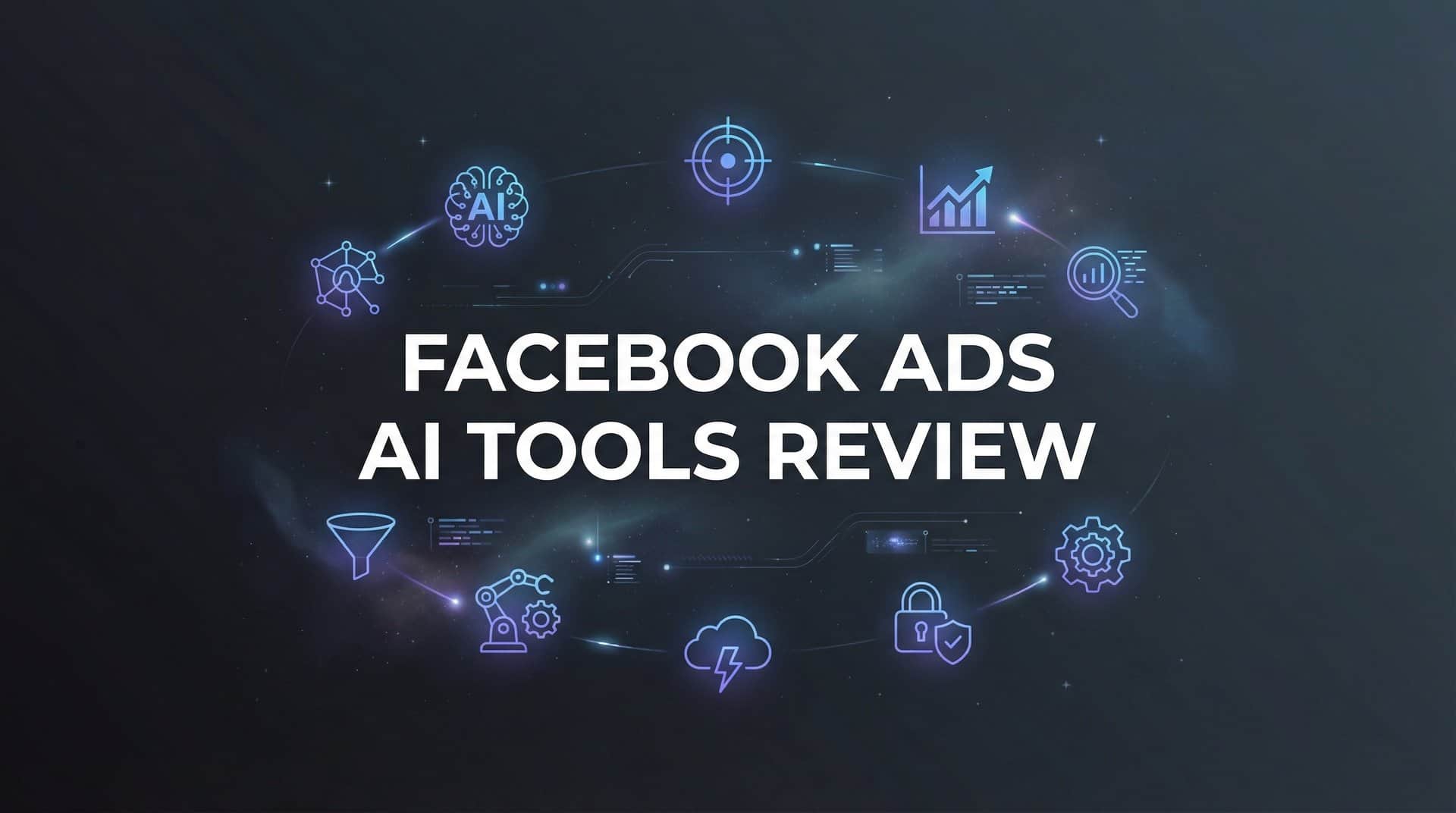9 Best Facebook Ads AI Tools Reviewed for 2026