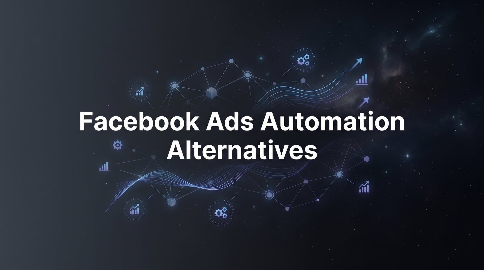 Featured image for 7 Powerful Facebook Ads Automation Alternatives to Streamline Your Campaigns