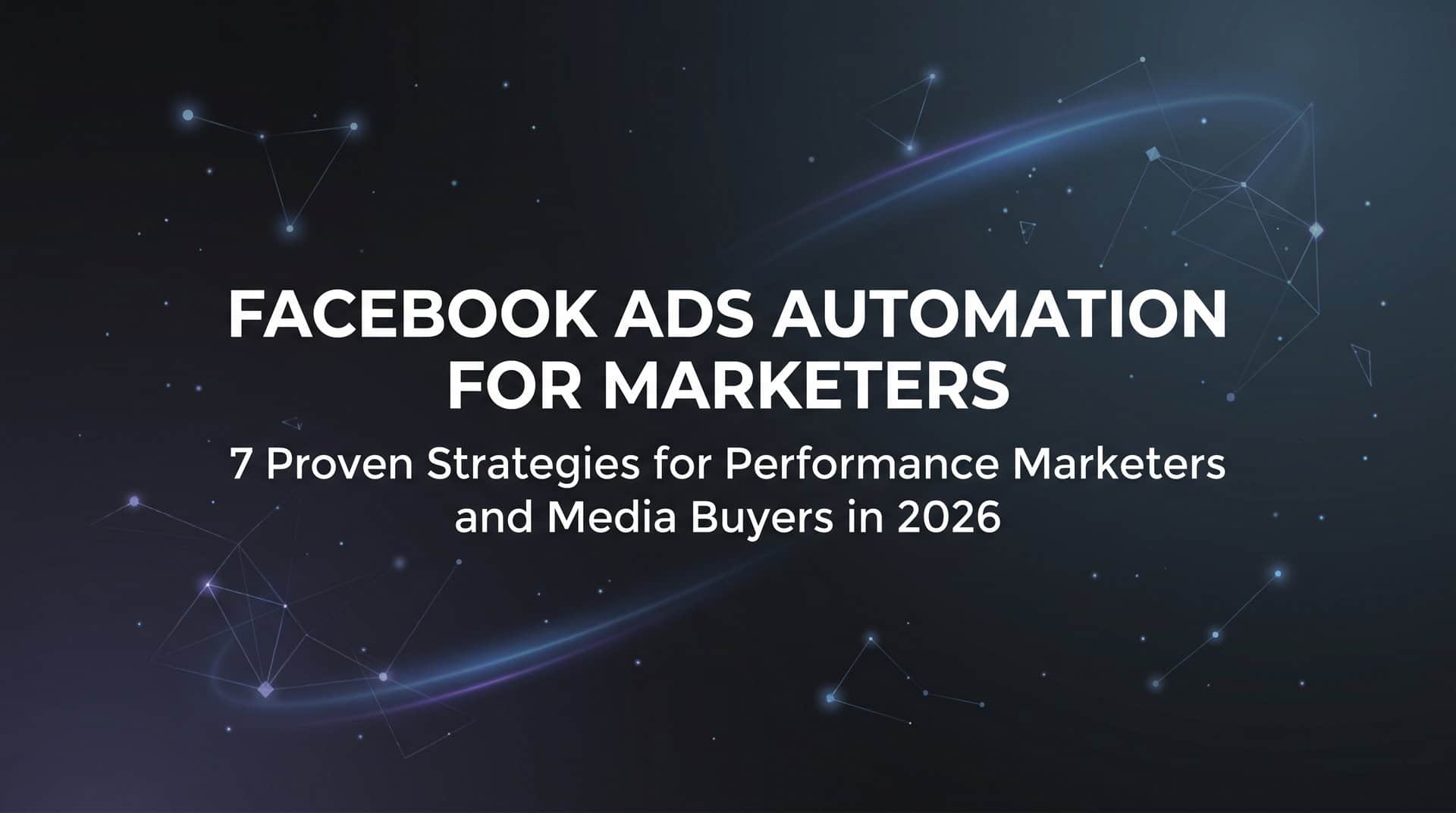 Featured image for 7 Proven Facebook Ads Automation Strategies Every Marketer Needs in 2026