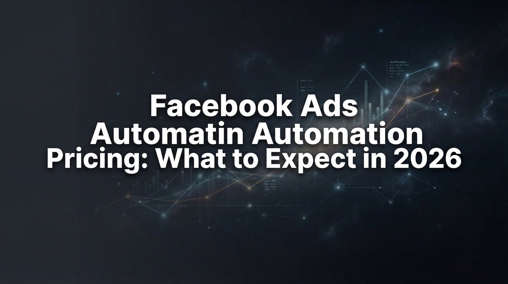 Featured image for Facebook Ads Automation Pricing: What to Expect in 2026