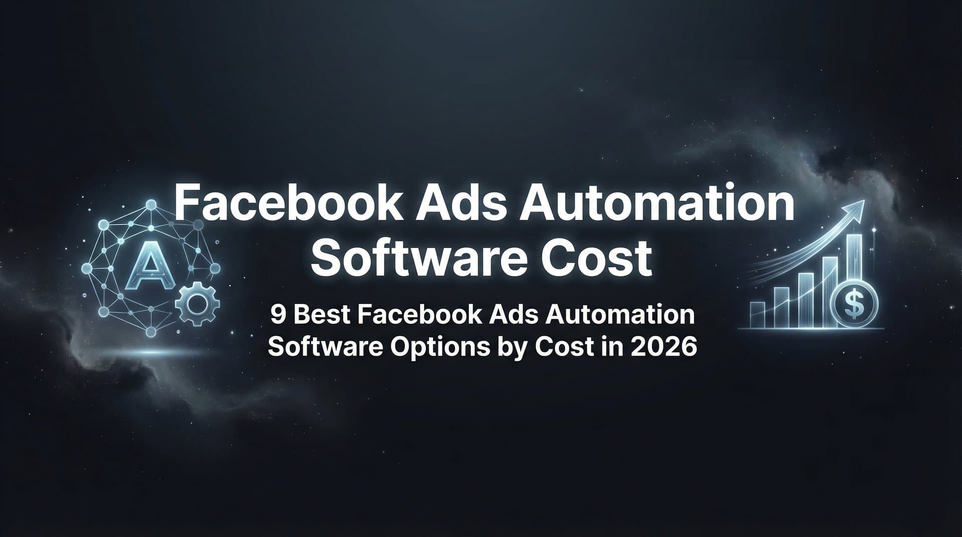 Featured image for 9 Best Facebook Ads Automation Software Options by Cost in 2026