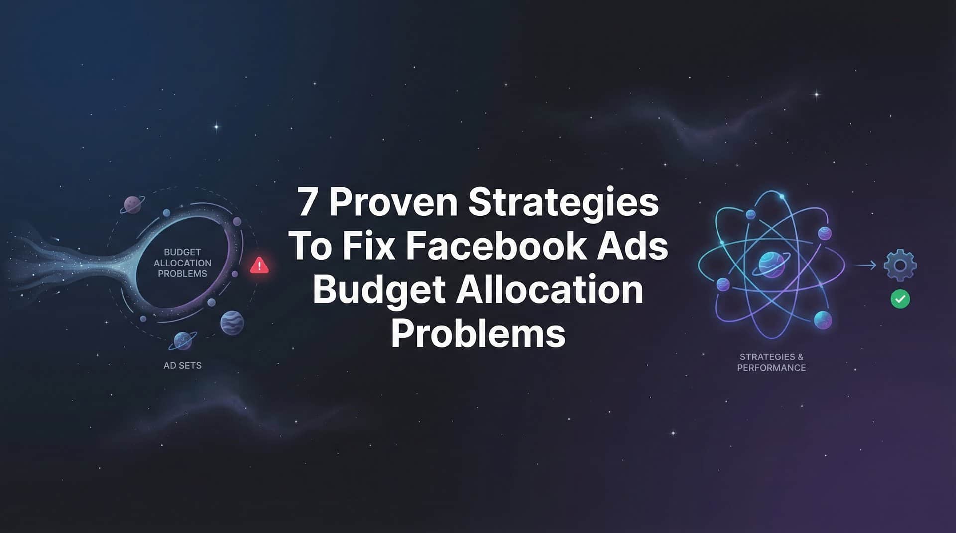 Featured image for 7 Proven Strategies to Fix Facebook Ads Budget Allocation Problems