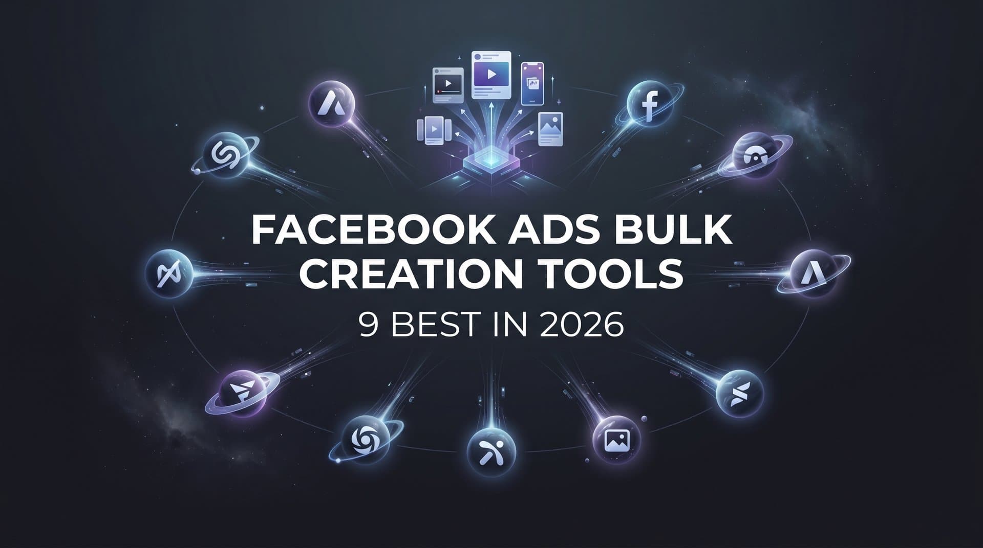 Featured image for 9 Best Facebook Ads Bulk Creation Tools in 2026