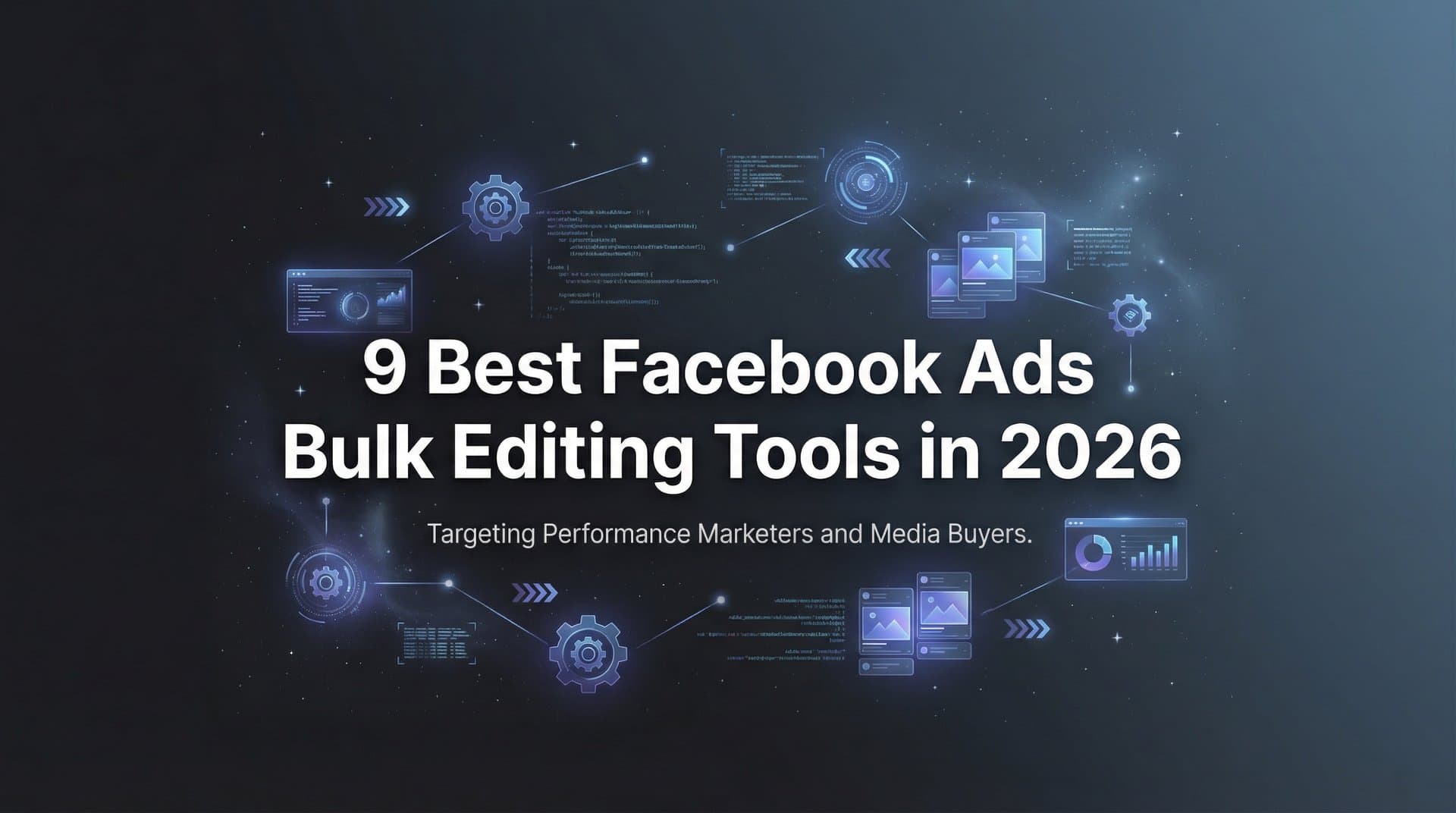 9 Best Facebook Ads Bulk Editing Tools in 2026