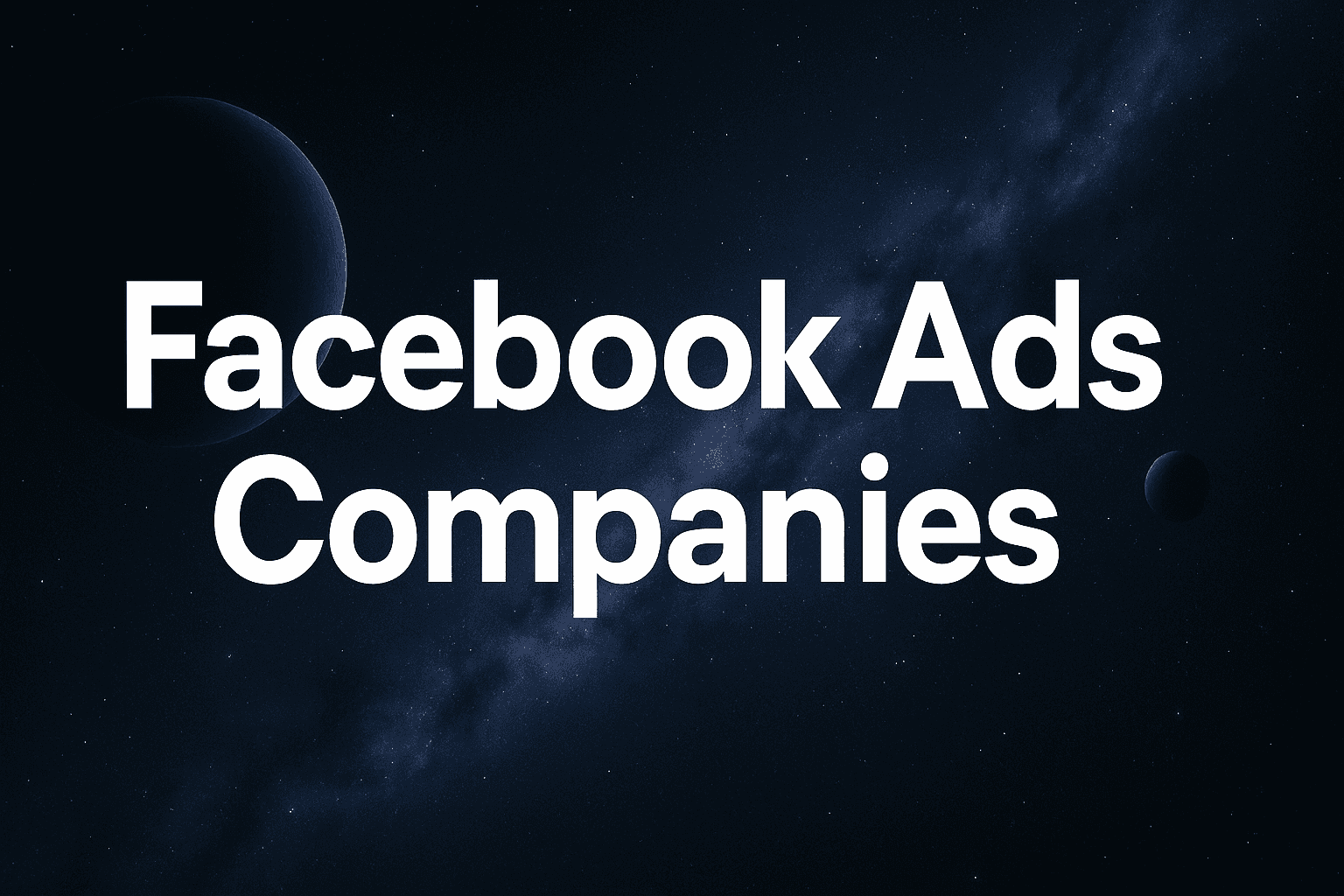 Top 8 Facebook Ads Companies To Scale Your Campaigns With AI In 2025