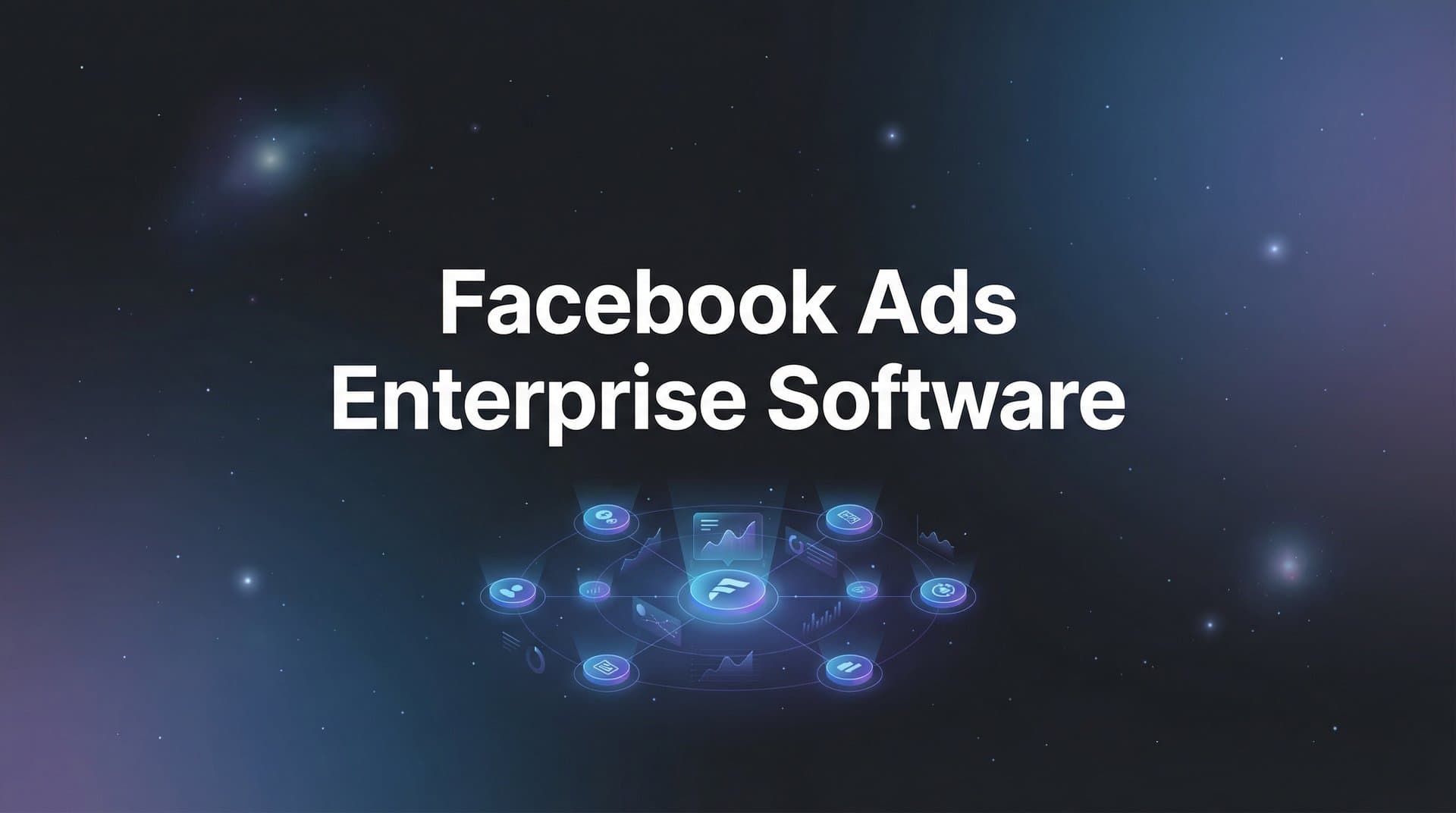 Featured image for 9 Best Facebook Ads Enterprise Software Solutions in 2026