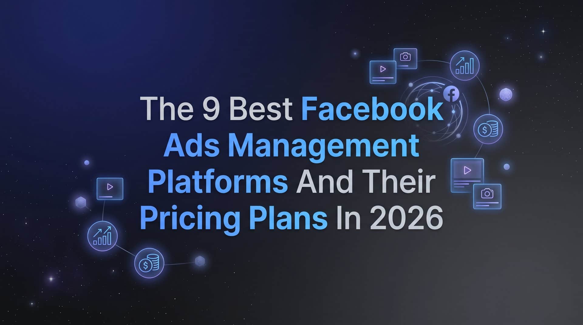 Featured image for 9 Best Facebook Ads Management Platforms and Their Pricing Plans in 2026