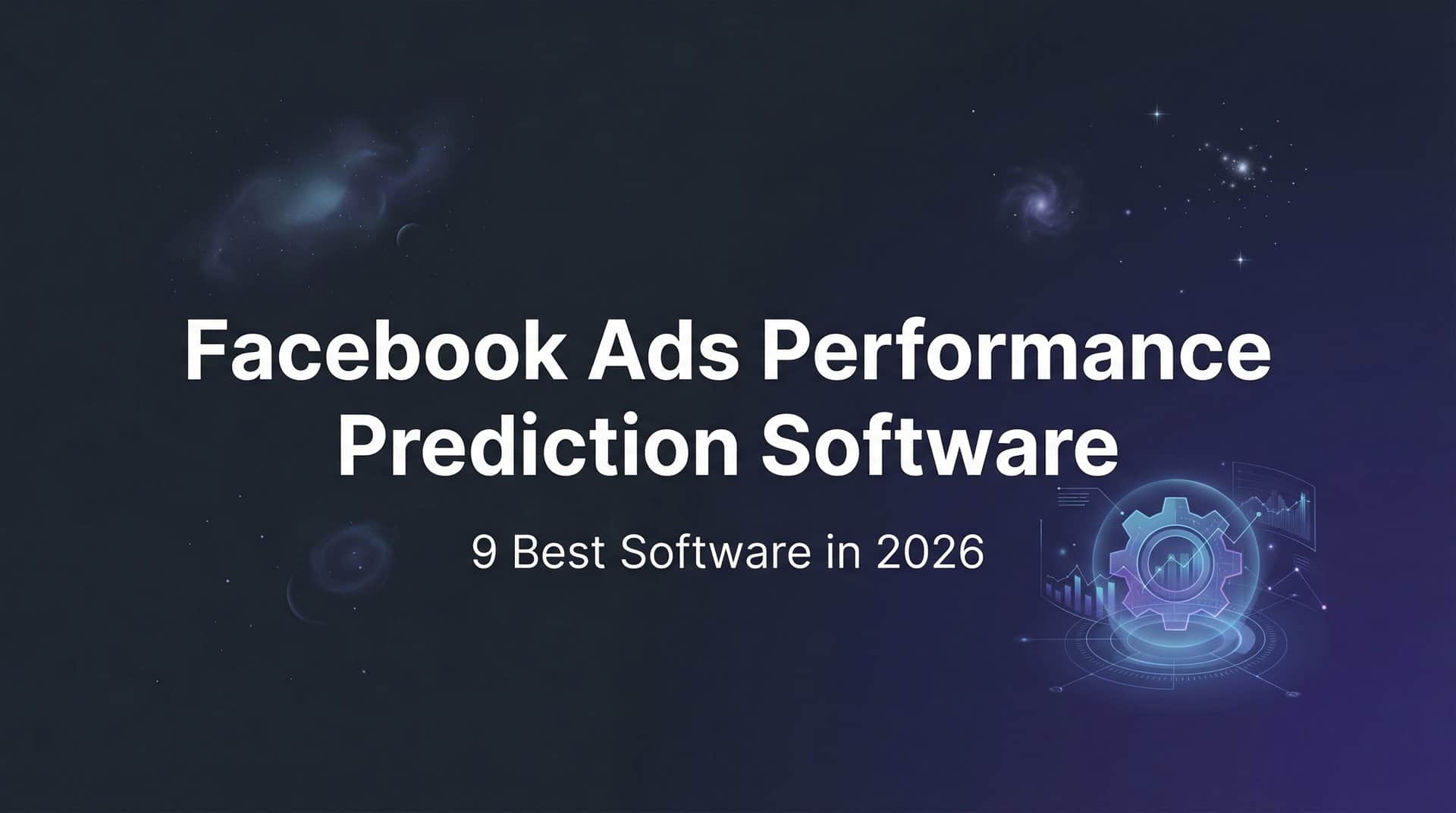 Featured image for 9 Best Facebook Ads Performance Prediction Software in 2026