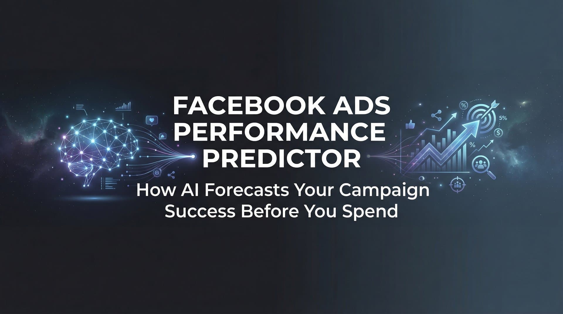 Featured image for Facebook Ads Performance Predictor: How AI Forecasts Your Campaign Success Before You Spend