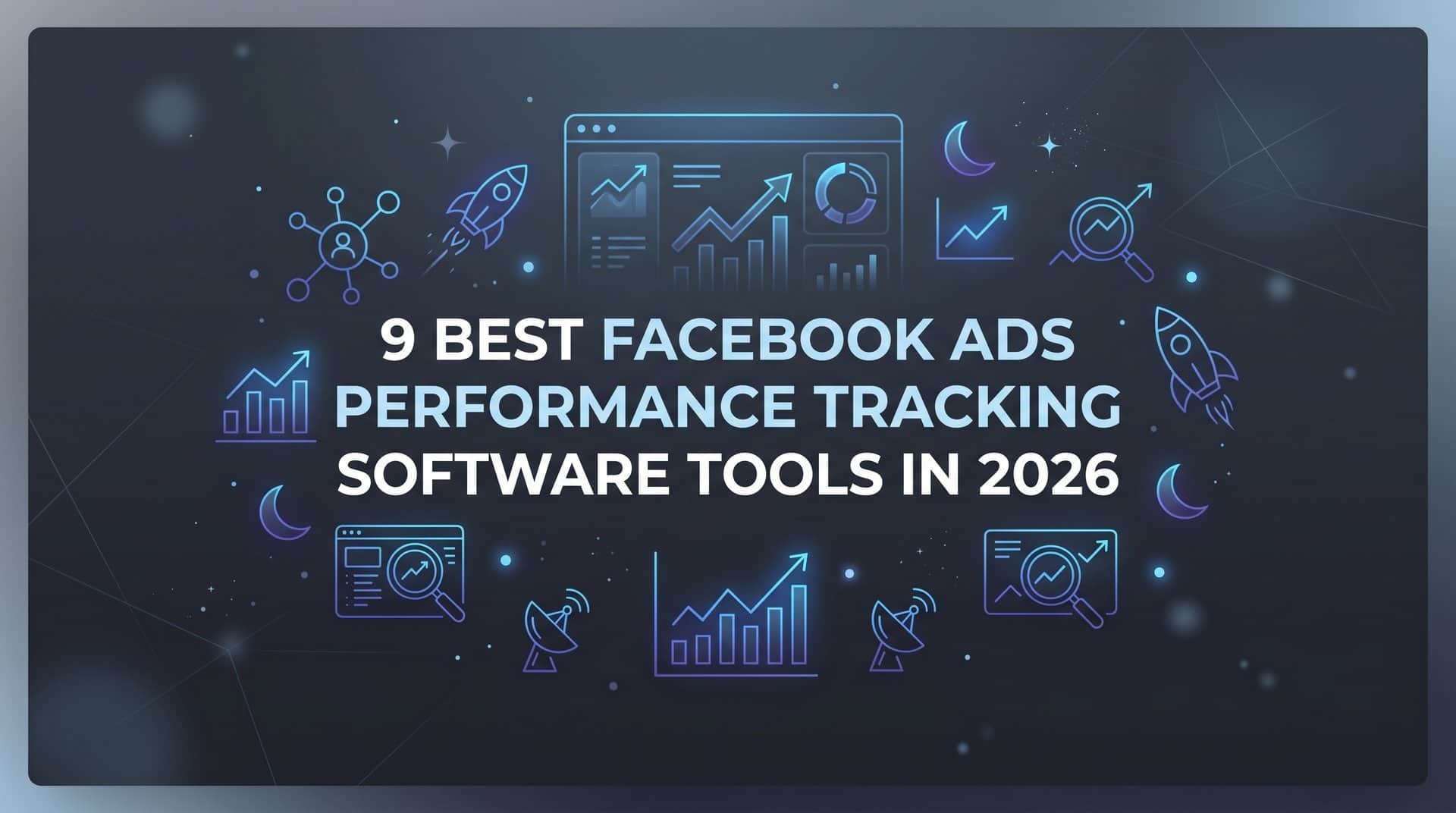 Featured image for 9 Best Facebook Ads Performance Tracking Software Tools in 2026