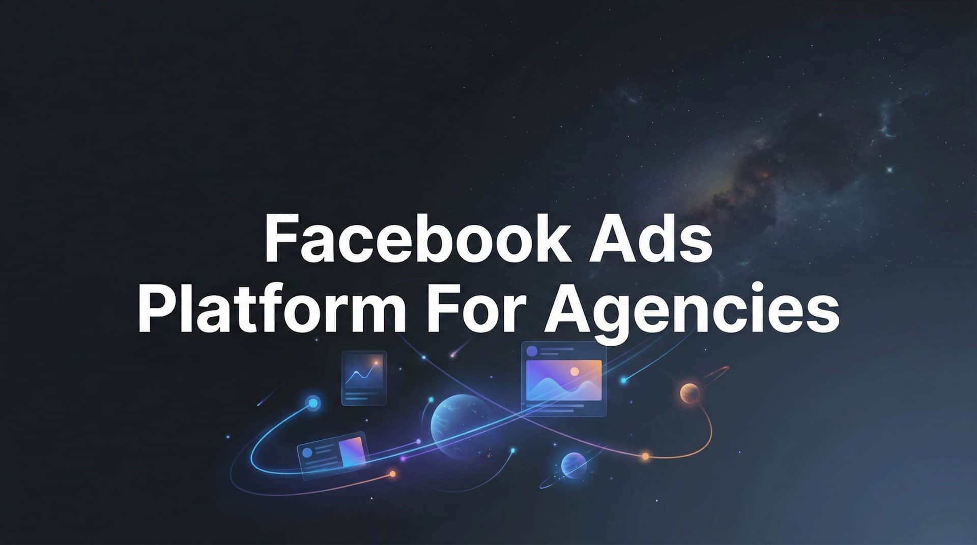 Featured image for 9 Best Facebook Ads Platforms for Agencies in 2026