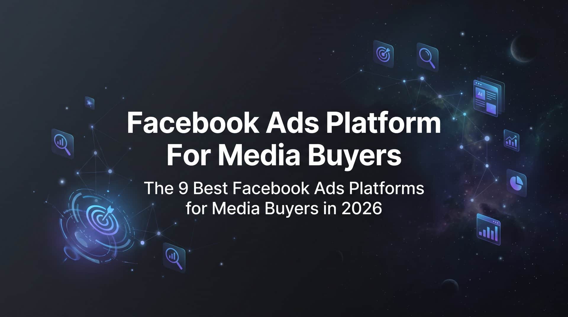 Featured image for 9 Best Facebook Ads Platforms for Media Buyers in 2026